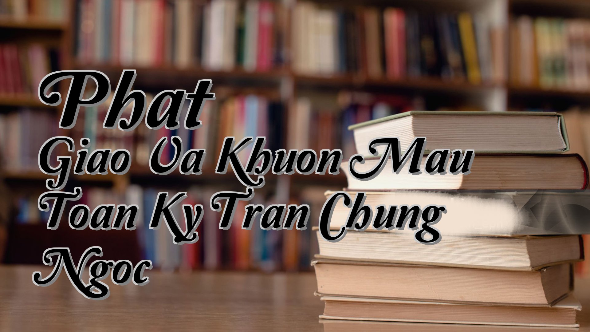 cover-Phat Giao Va Khuon Mau Toan Ky Tran Chung Ngoc