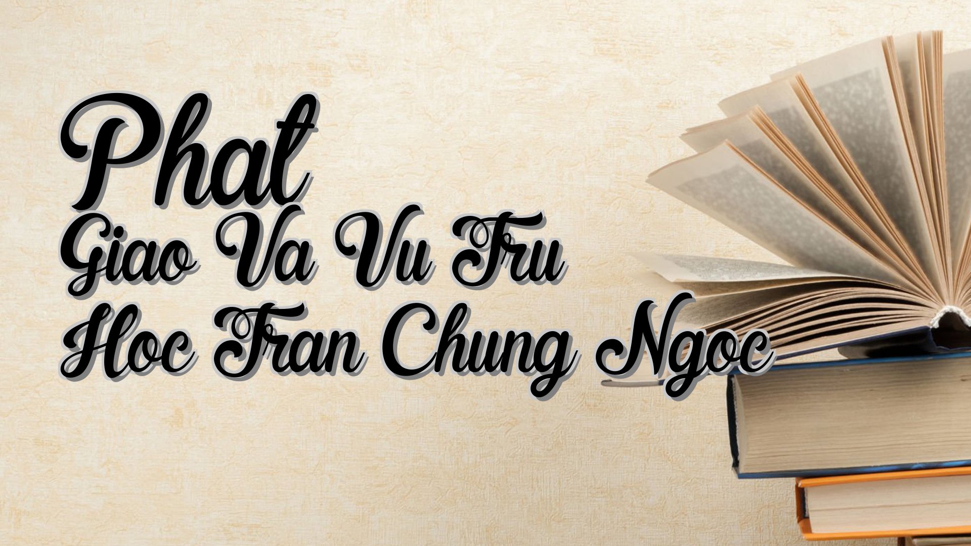 cover-Phat Giao Va Vu Tru Hoc Tran Chung Ngoc