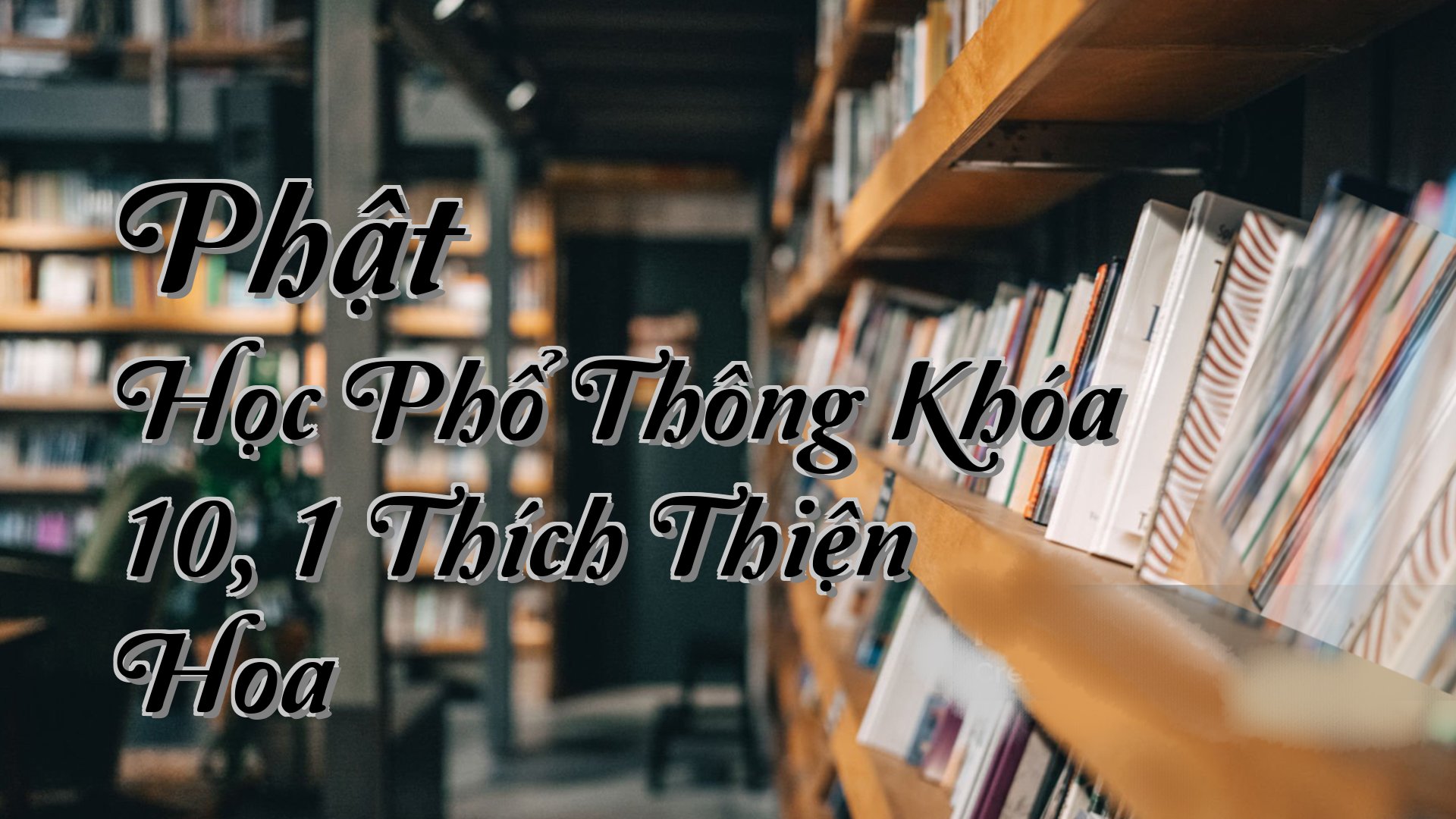 cover-Phật Học Phổ Thông Khóa 10, 1 Thích Thiện Hoa