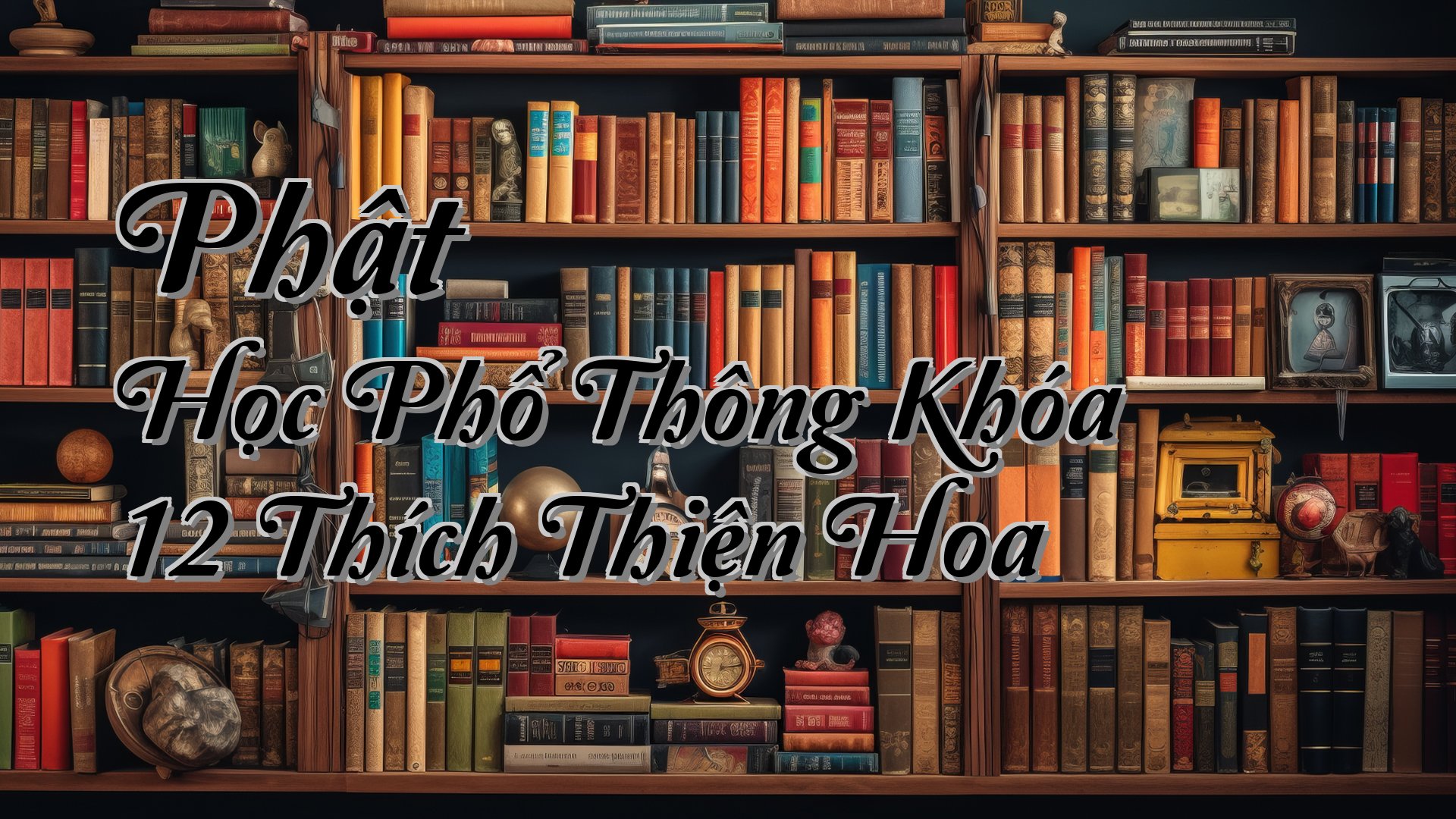 cover-Phật Học Phổ Thông Khóa 12 Thích Thiện Hoa