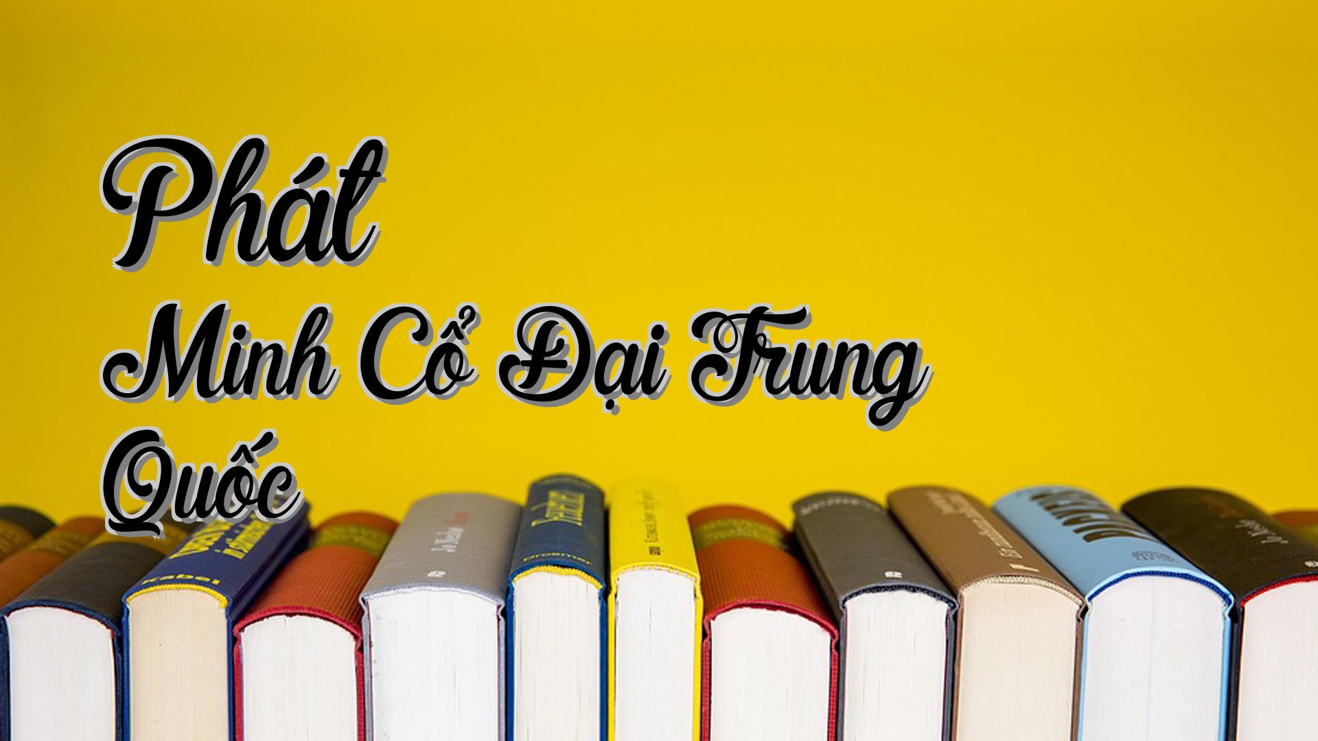 cover-Phát Minh Cổ Đại Trung Quốc