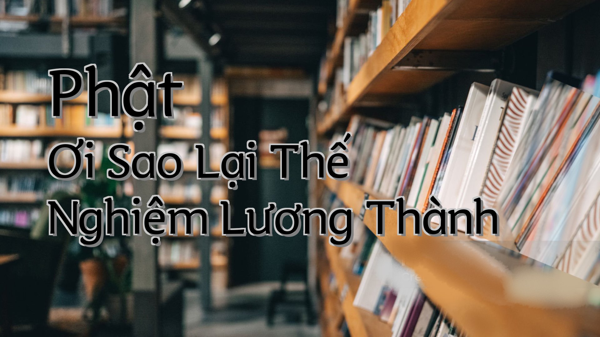 cover-Phật Ơi Sao Lại Thế Nghiệm Lương Thành