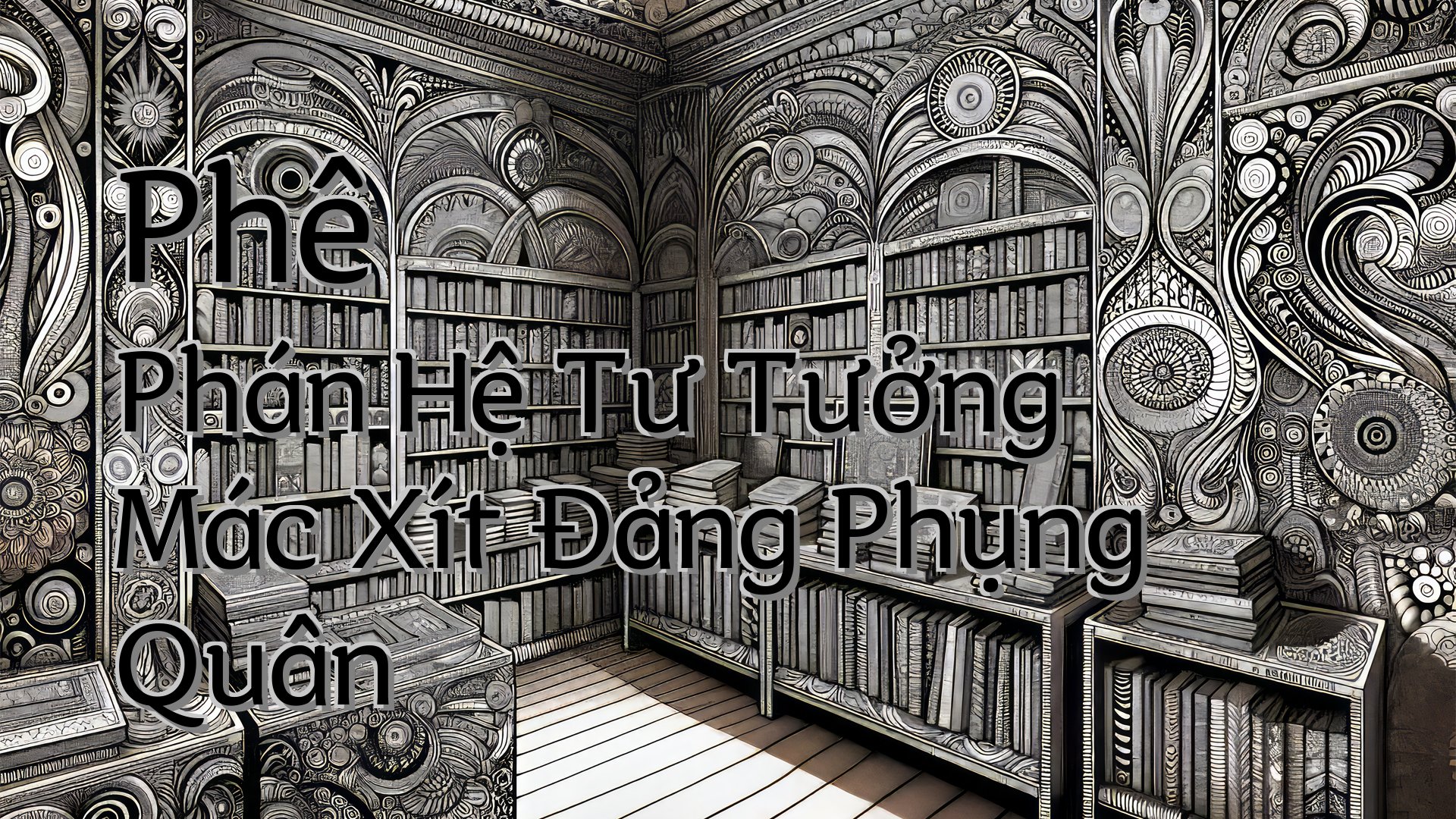cover-Phê Phán Hệ Tư Tưởng Mác Xít Đảng Phụng Quân