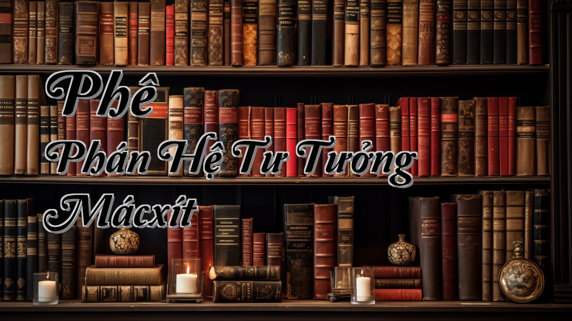 cover-Phê Phán Hệ Tư Tưởng Mácxít