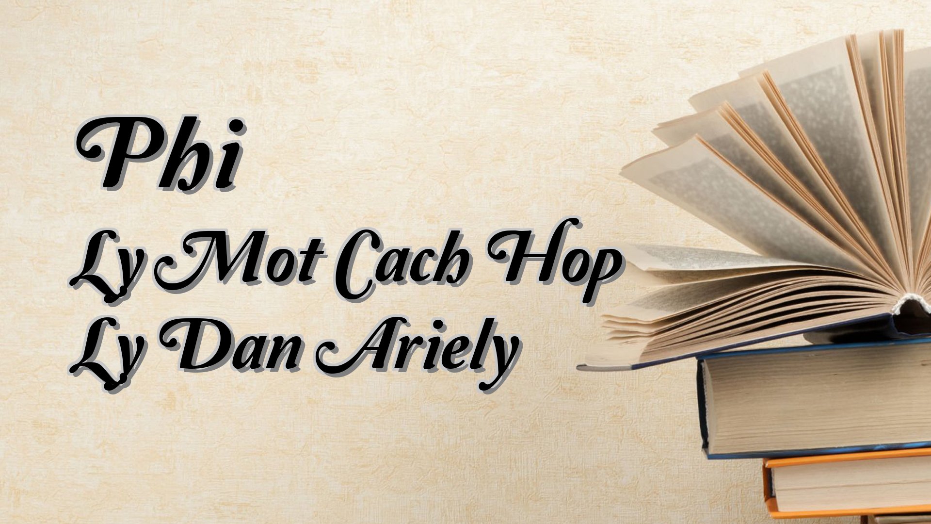 Cover image for Phi Ly Mot Cach Hop Ly Dan Ariely