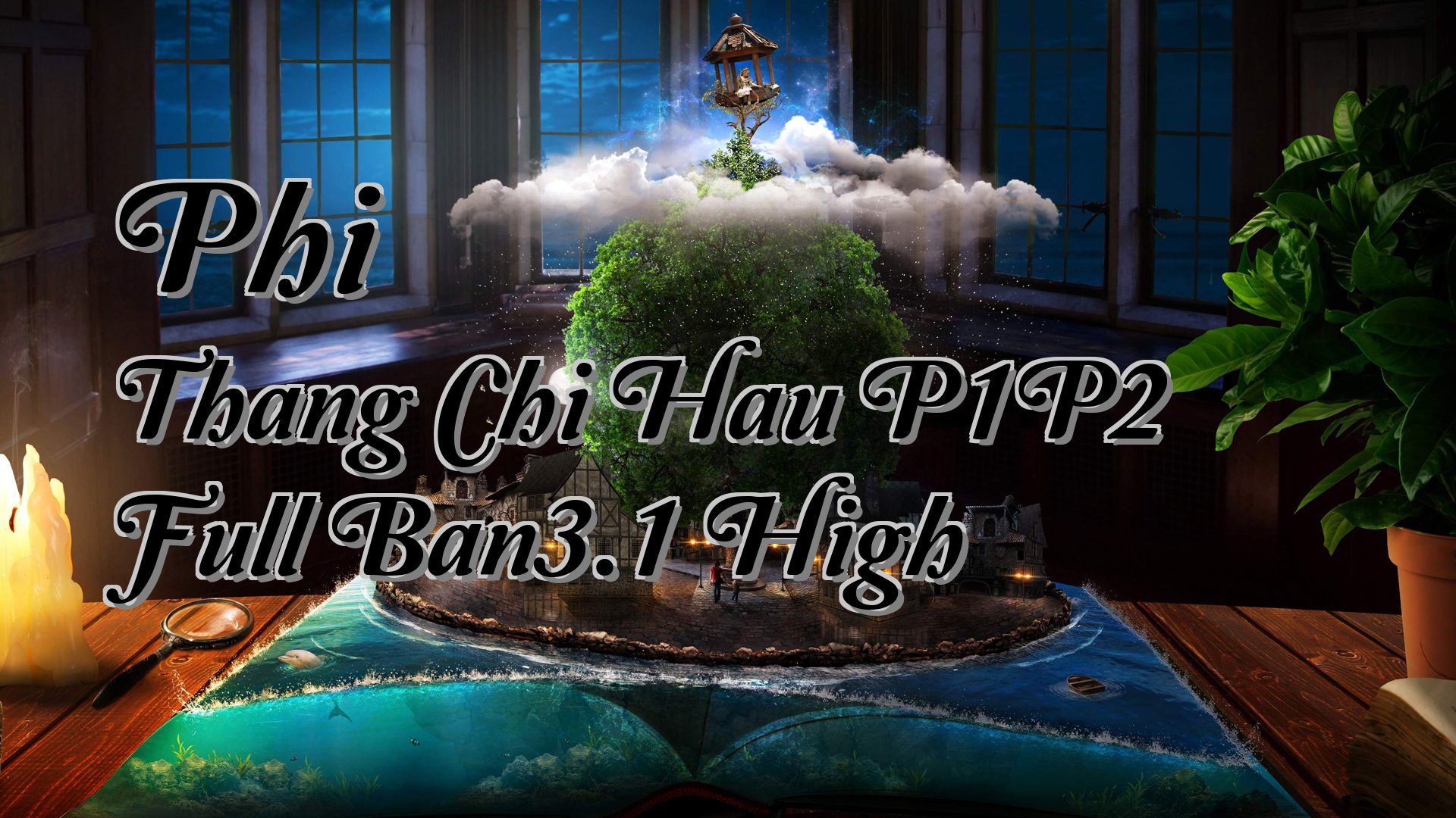 Cover image for Phi Thang Chi Hau P1P2 Full Ban3.1 High