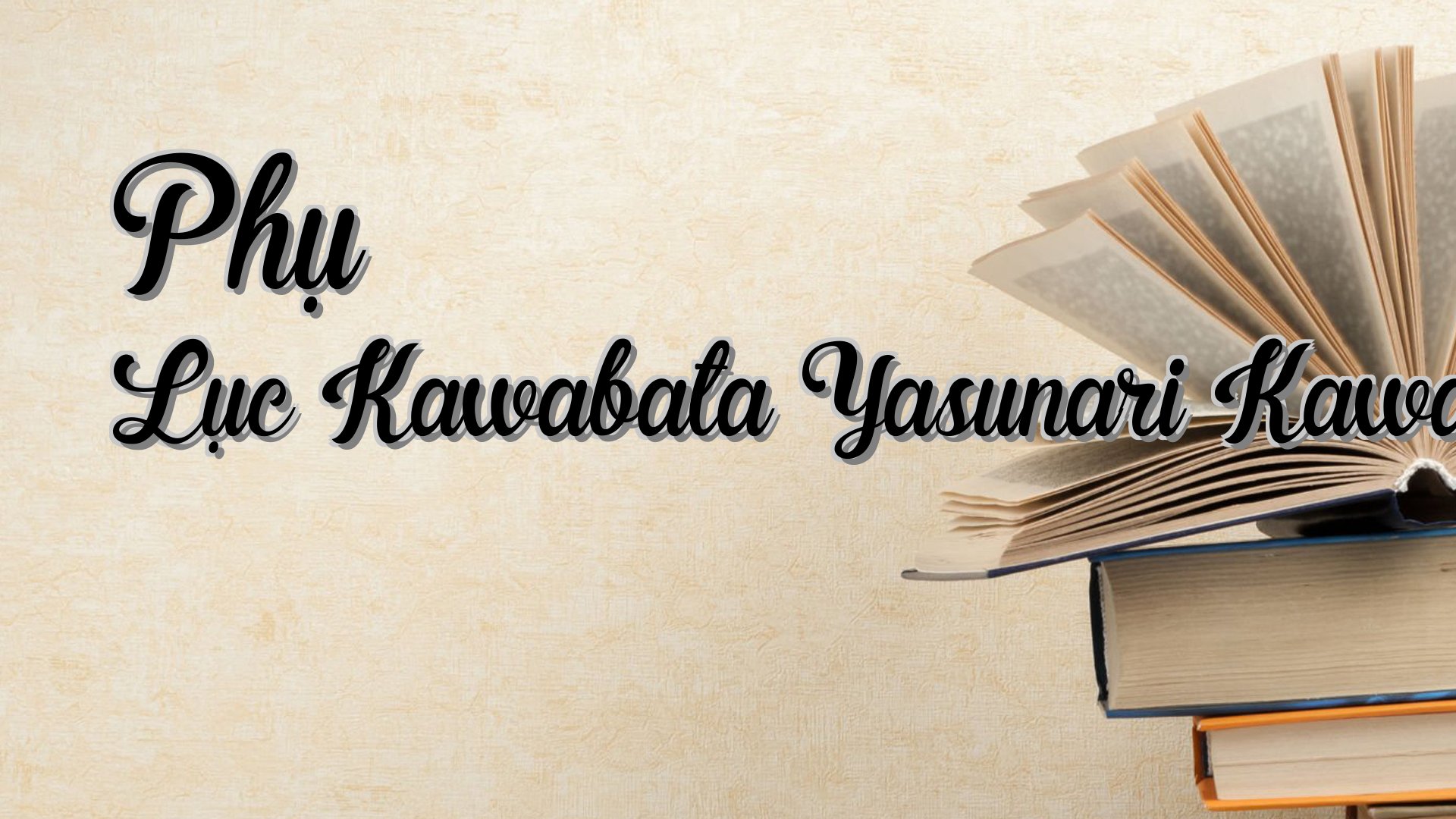 cover-Phụ Lục Kawabata Yasunari Kawabata