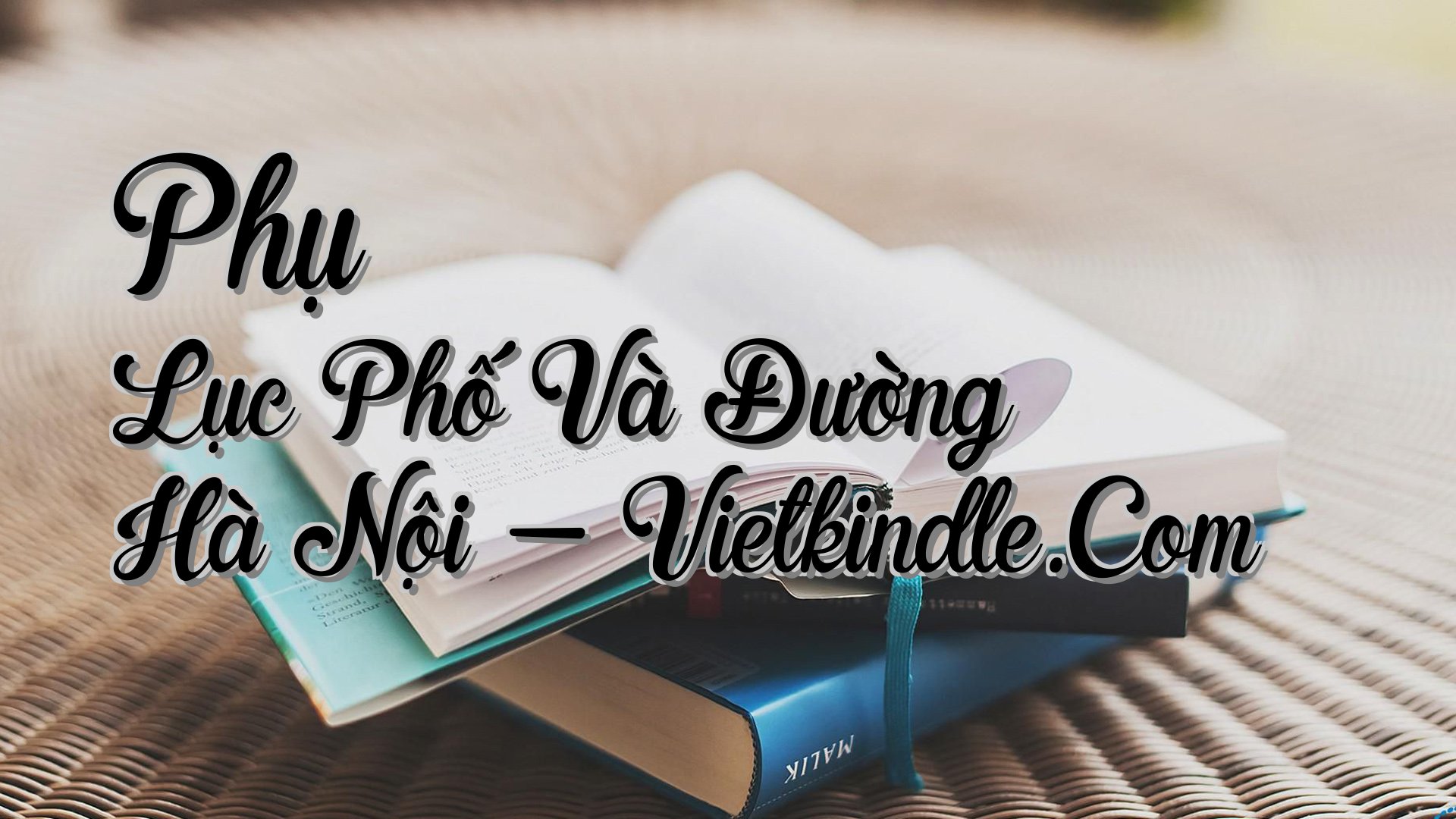 cover-Phụ Lục Phố Và Đường Hà Nội - Vietkindle.Com