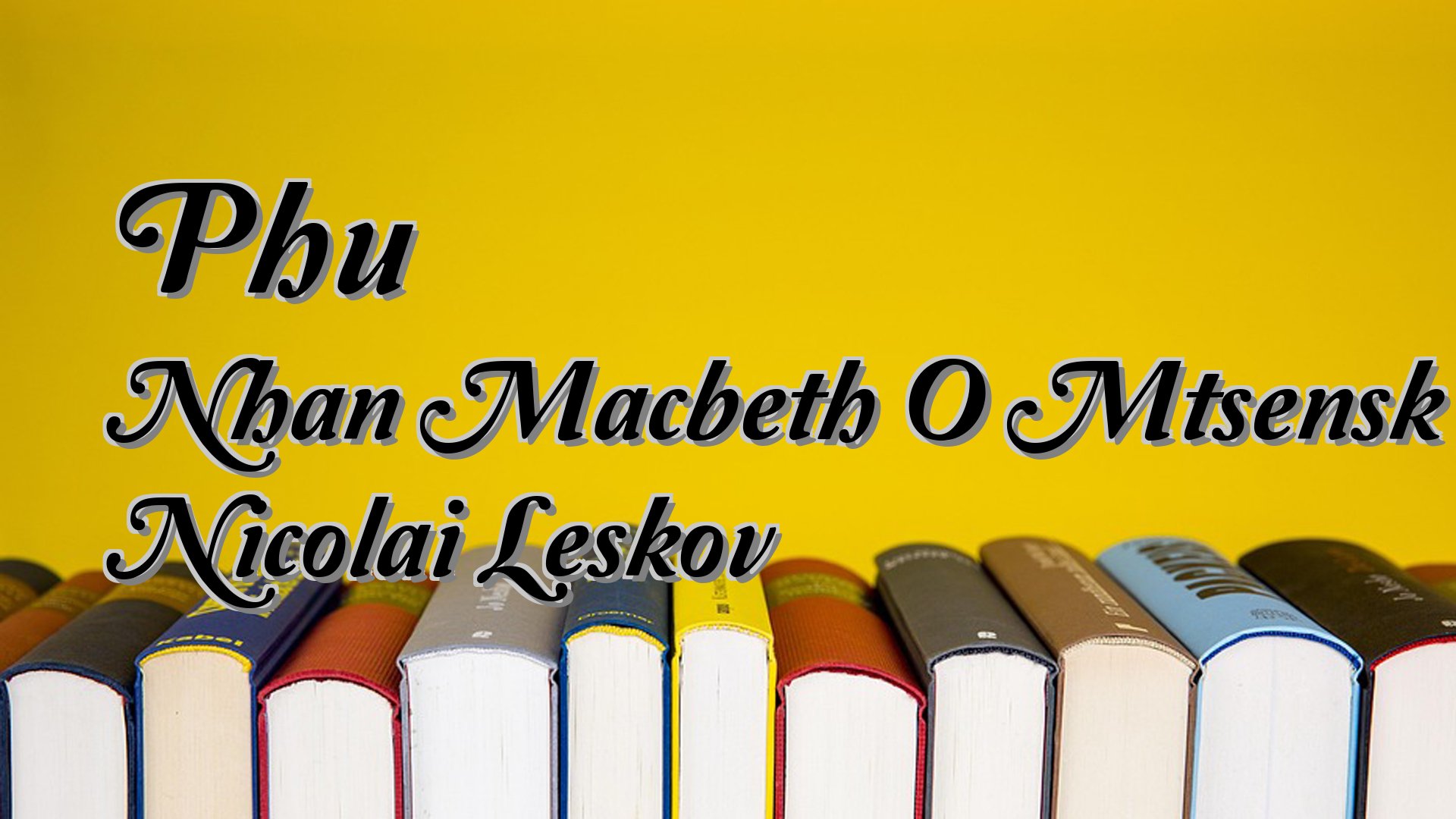 Cover image for Phu Nhan Macbeth O Mtsensk Nicolai Leskov