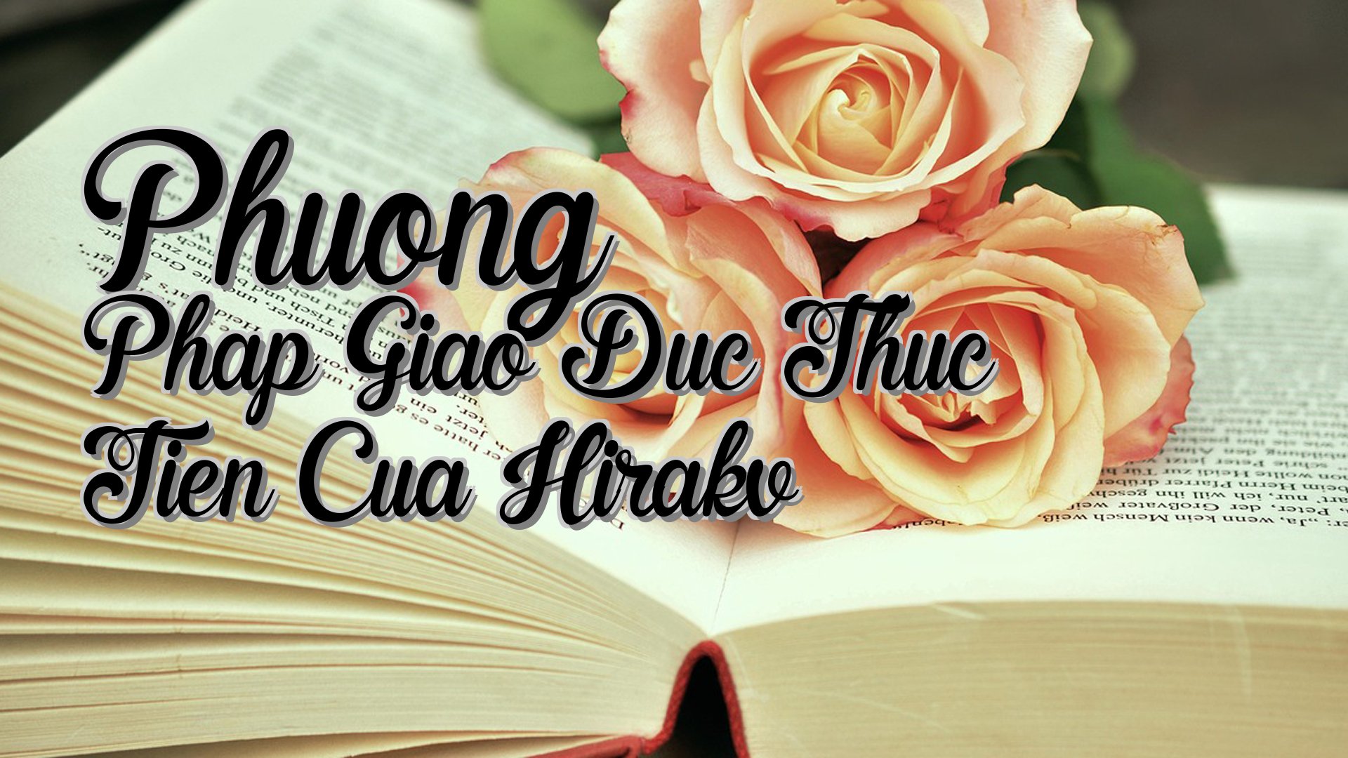 cover-Phuong Phap Giao Duc Thuc Tien Cua Hirakv