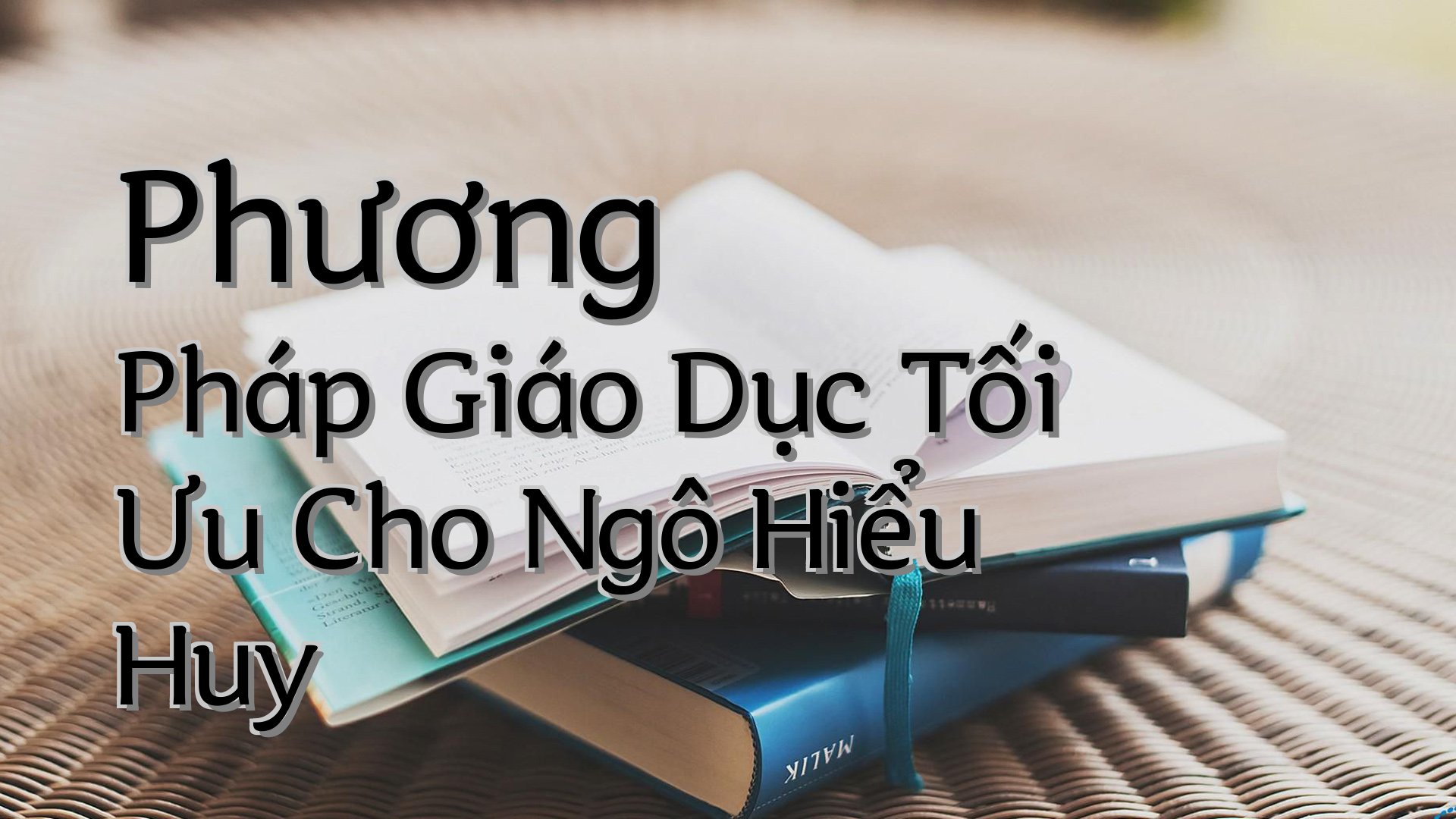 cover-Phương Pháp Giáo Dục Tối Ưu Cho Ngô Hiểu Huy