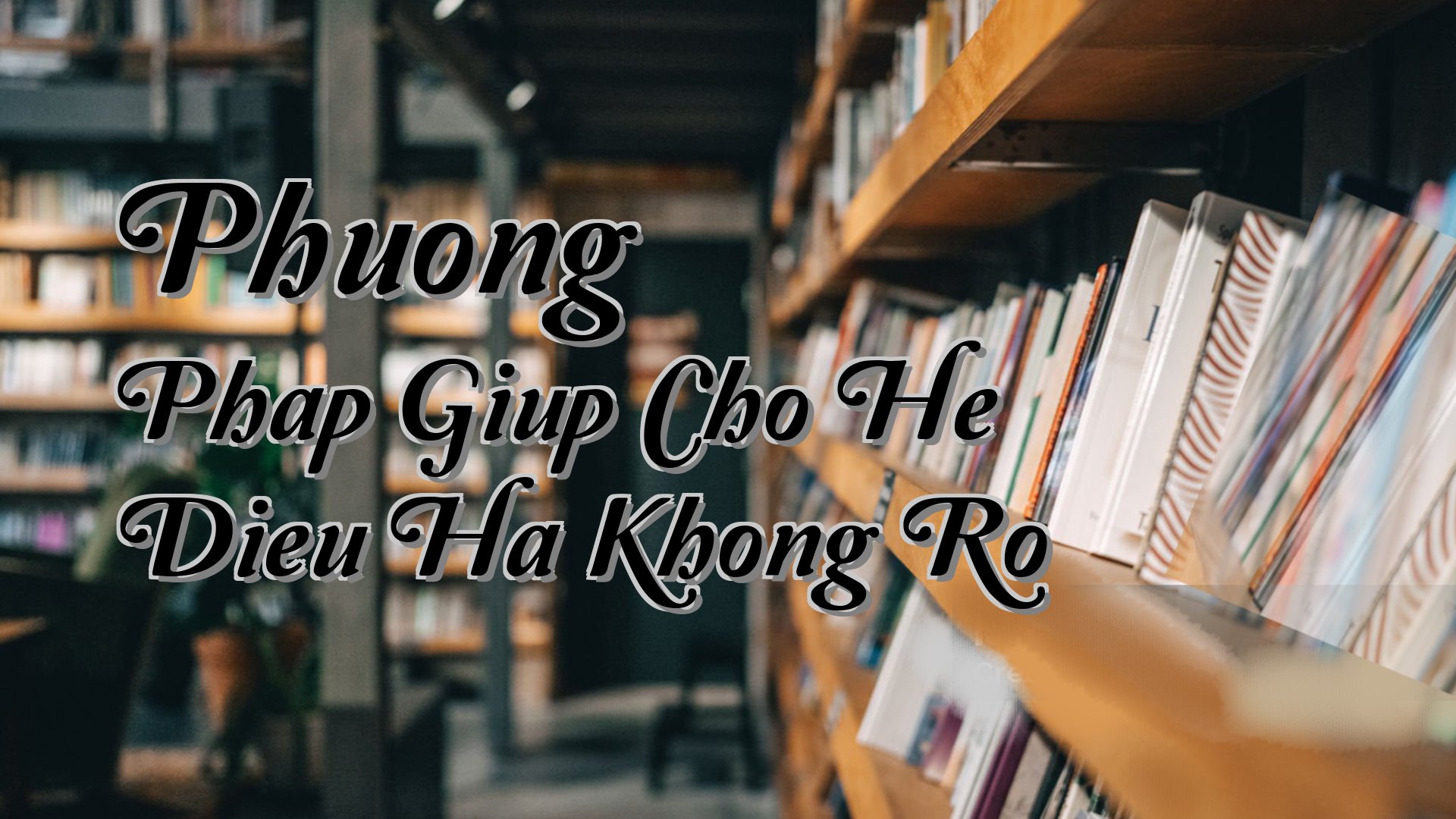 Cover image for Phuong Phap Giup Cho He Dieu Ha Khong Ro