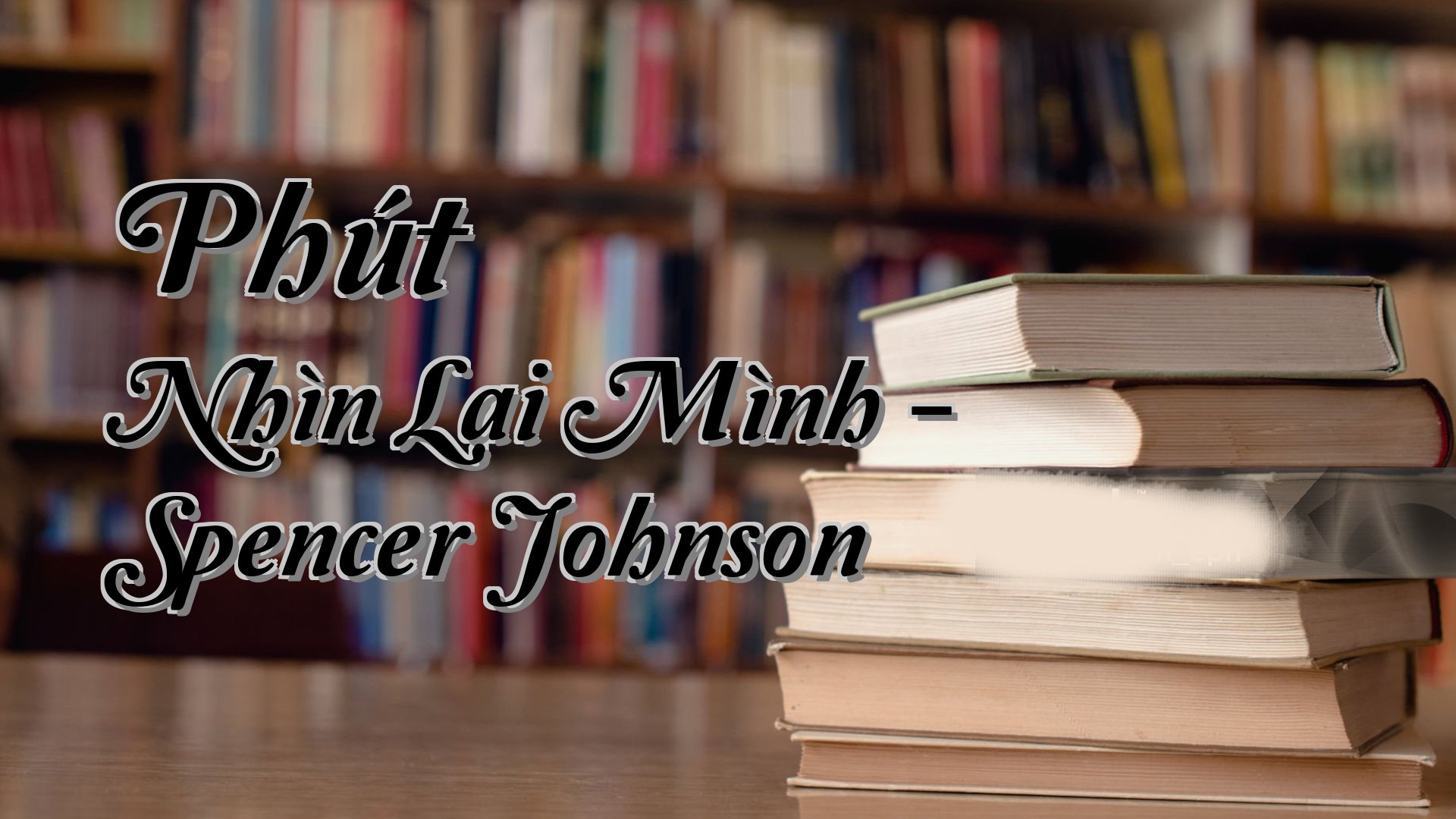 cover-Phút Nhìn Lại Mình - Spencer Johnson