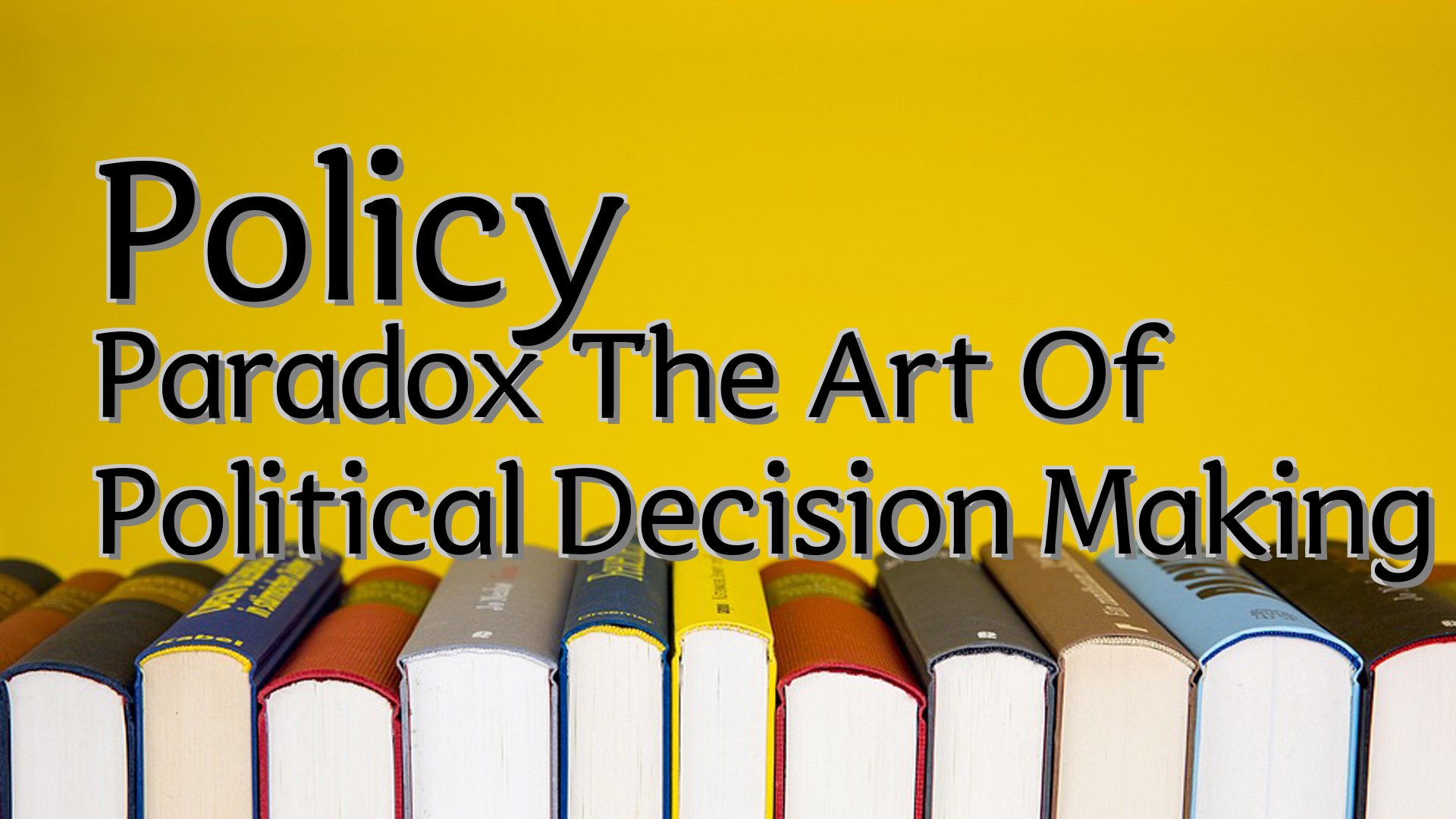 cover-Policy Paradox The Art Of Political Decision Making