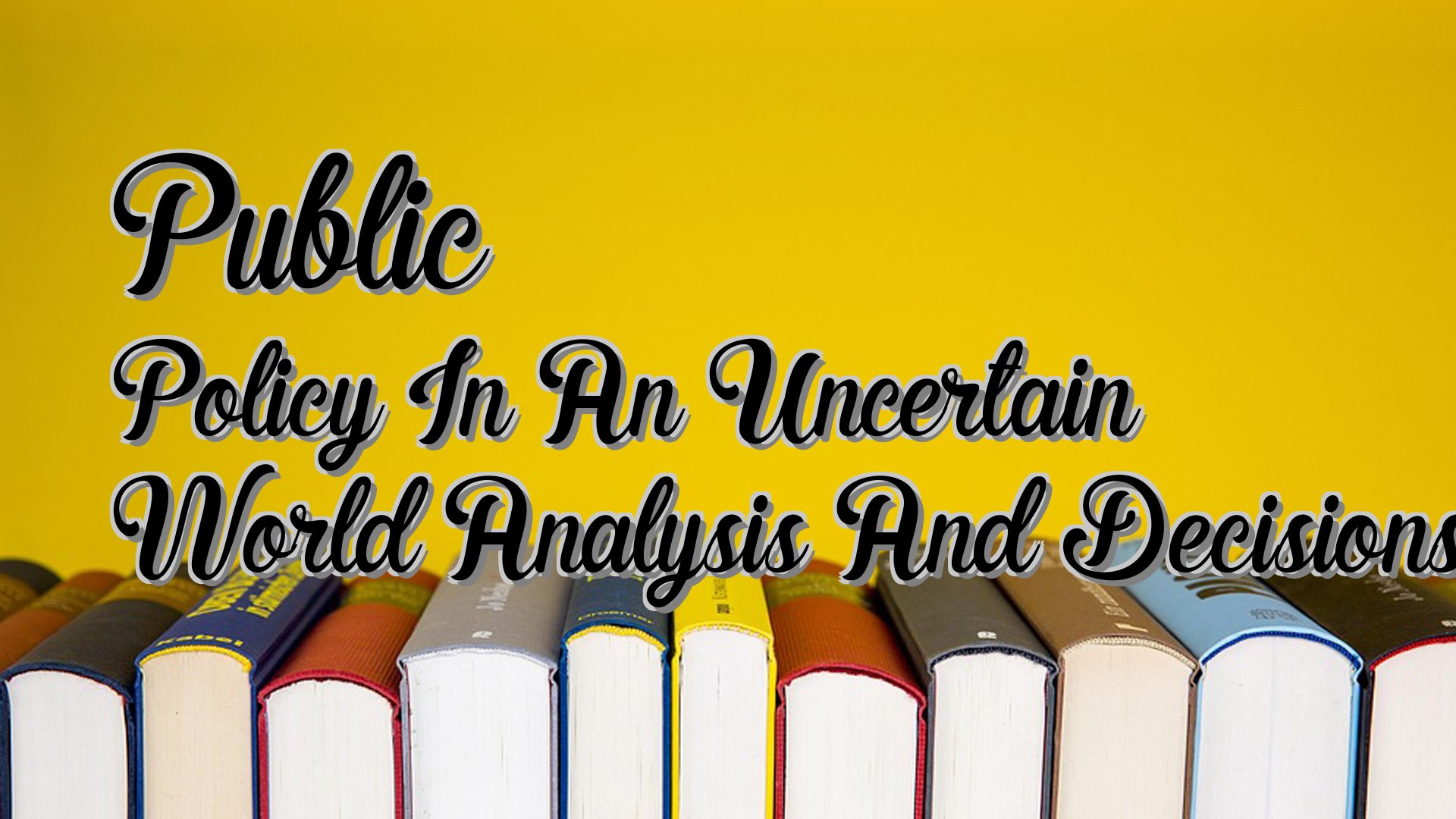 cover-Public Policy In An Uncertain World Analysis And Decisions