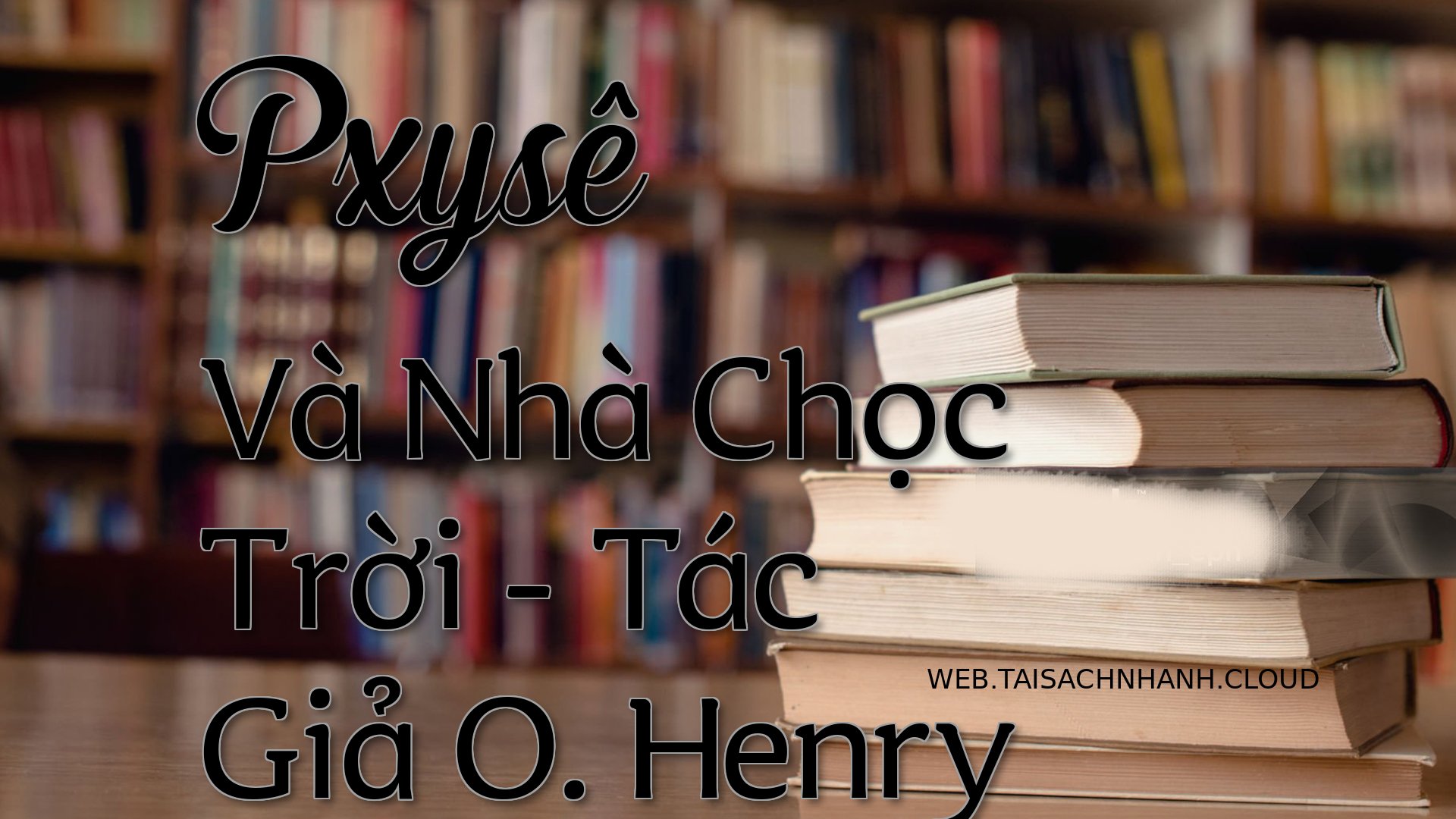 Cover Pxyse Va Nha Choc Tr.jpg