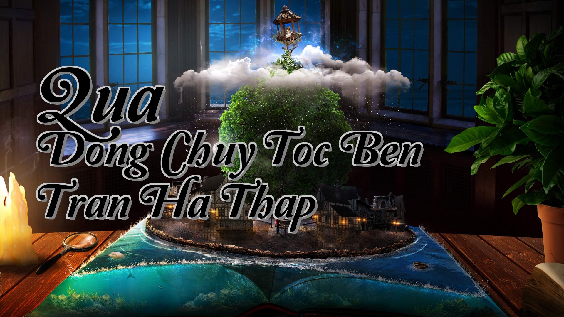 cover-Qua Dong Chuy Toc Ben Tran Ha Thap