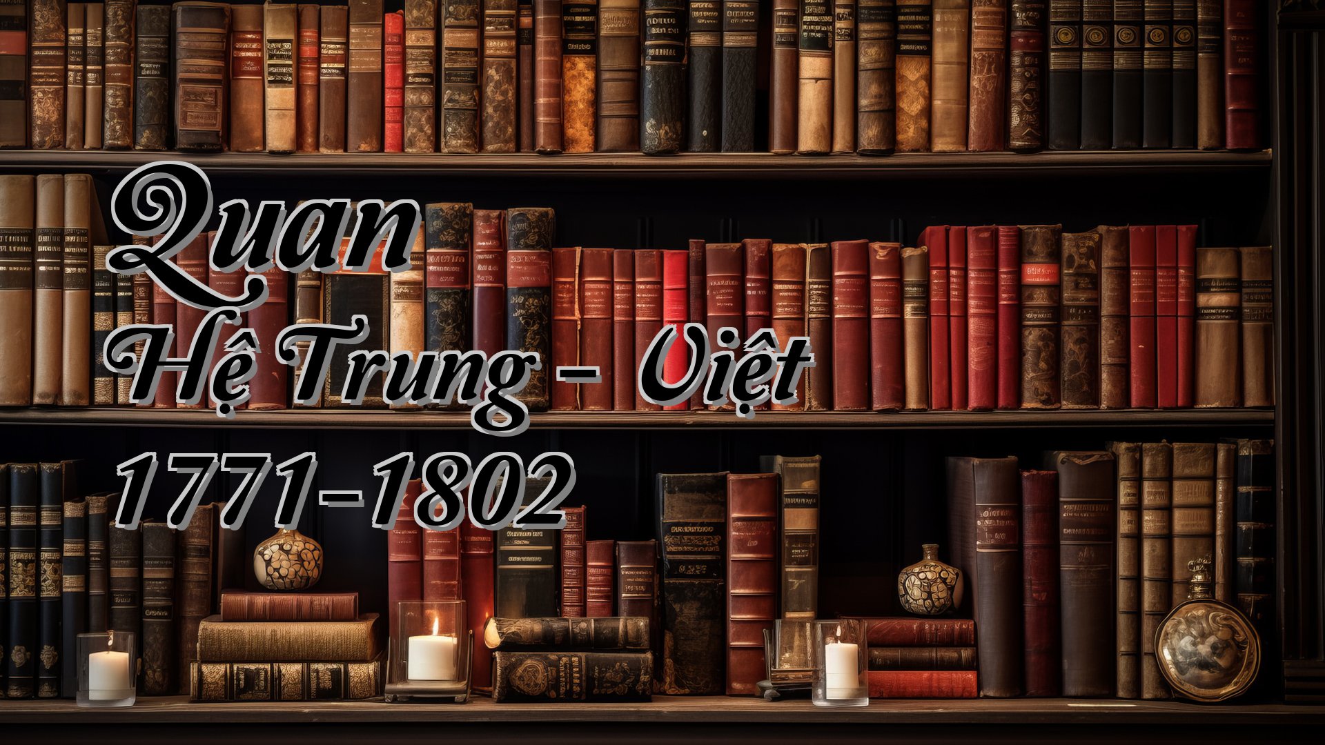 cover-Quan Hệ Trung - Việt 1771-1802