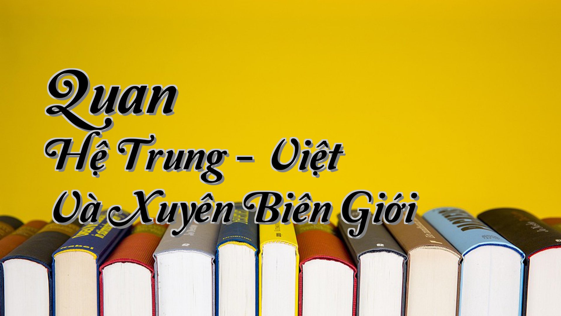 cover-Quan Hệ Trung - Việt Và Xuyên Biên Giới