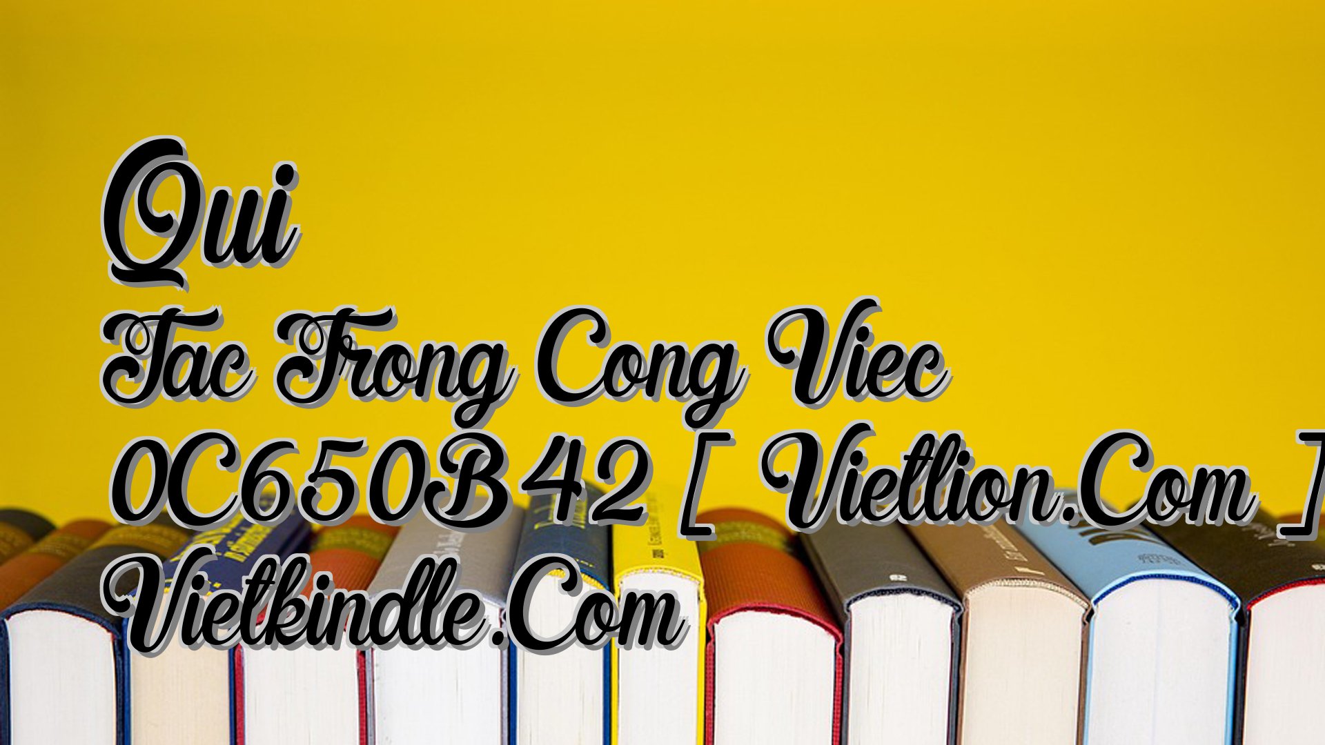 cover-Qui Tac Trong Cong Viec 0C650B42 [ Vietlion.Com ] Vietkindle.Com