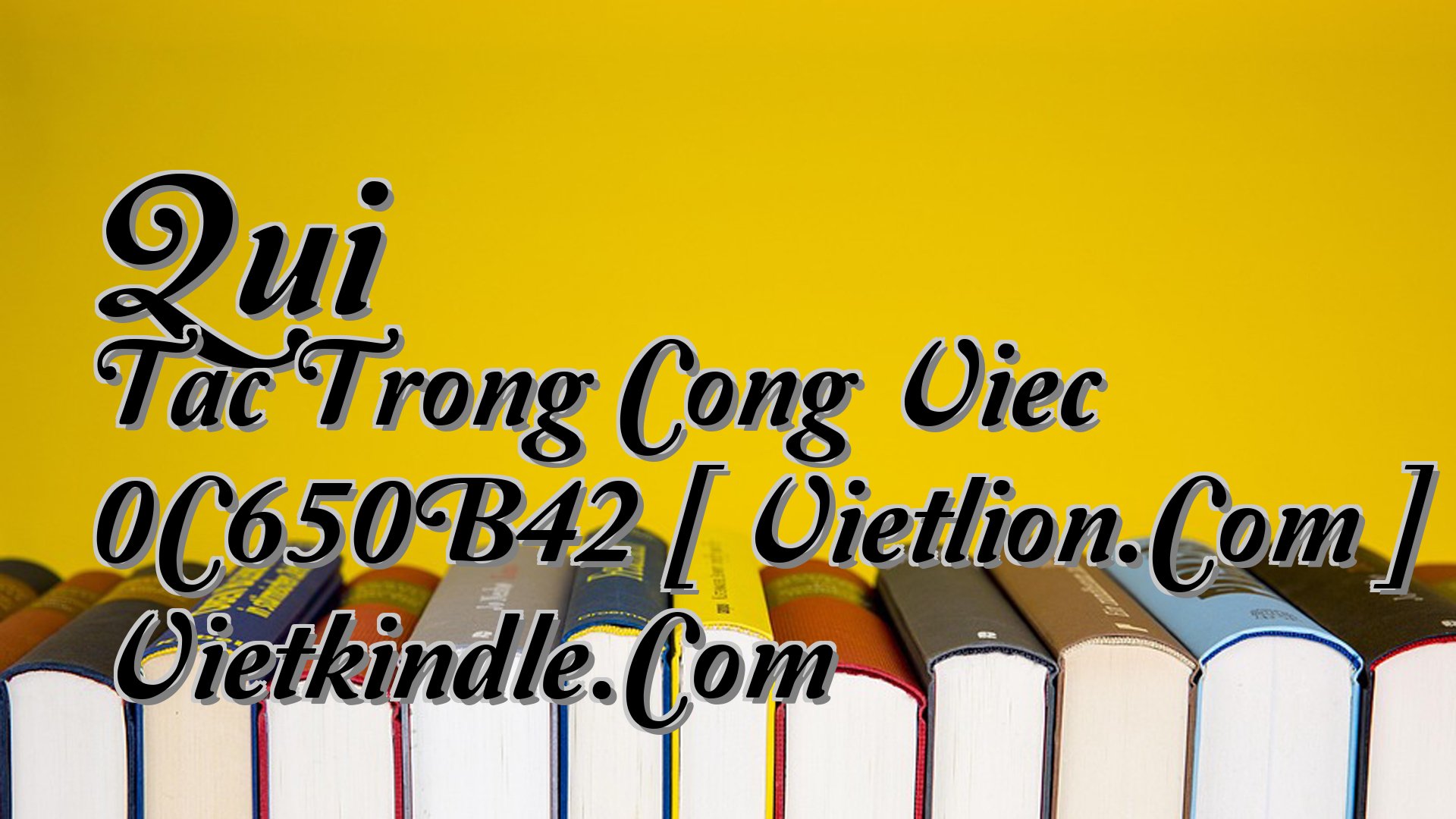 cover-Qui Tac Trong Cong Viec 0C650B42 [ Vietlion.Com ] Vietkindle.Com
