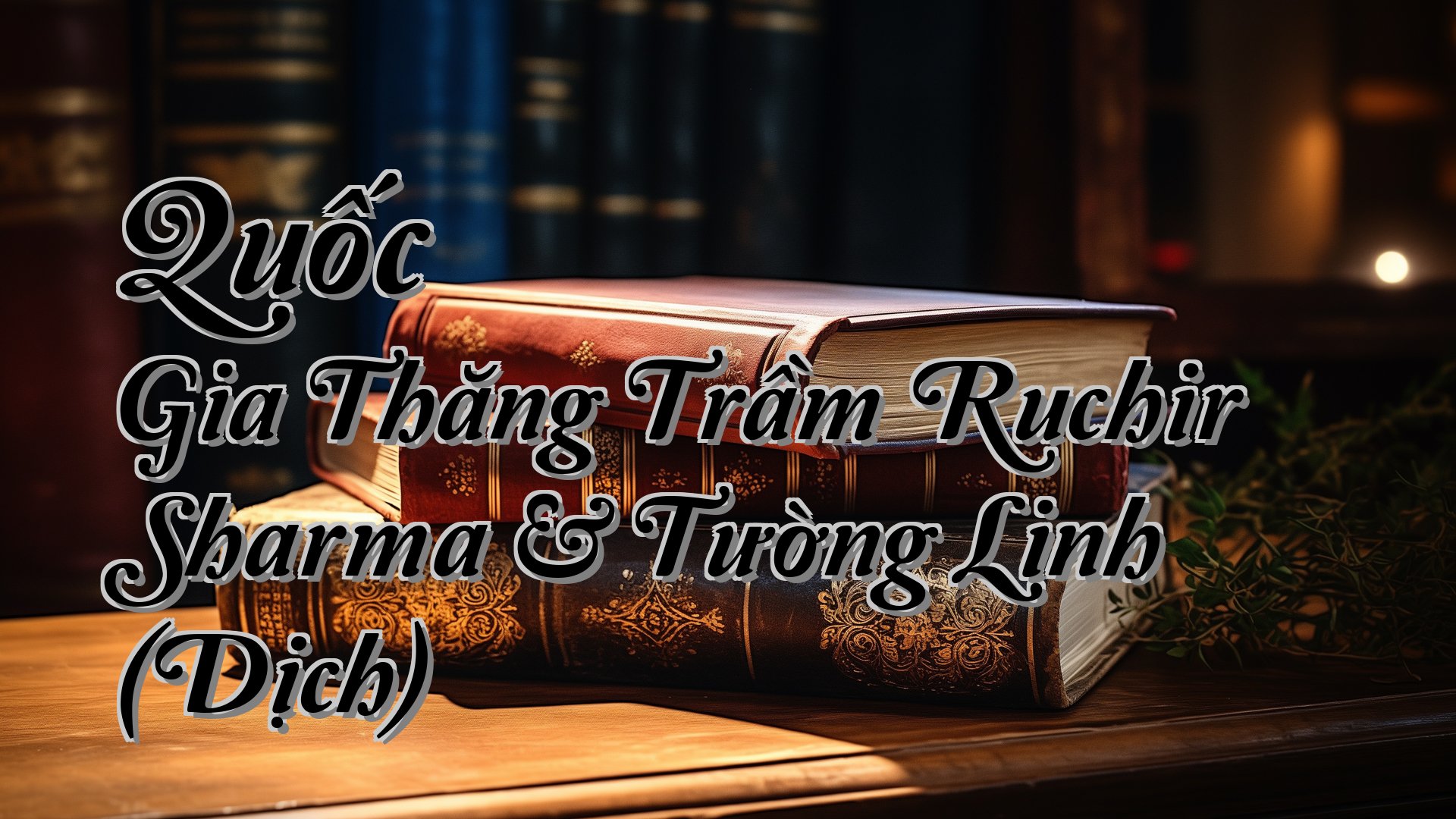 Cover image for Quốc Gia Thăng Trầm Ruchir Sharma & Tường Linh (Dịch)