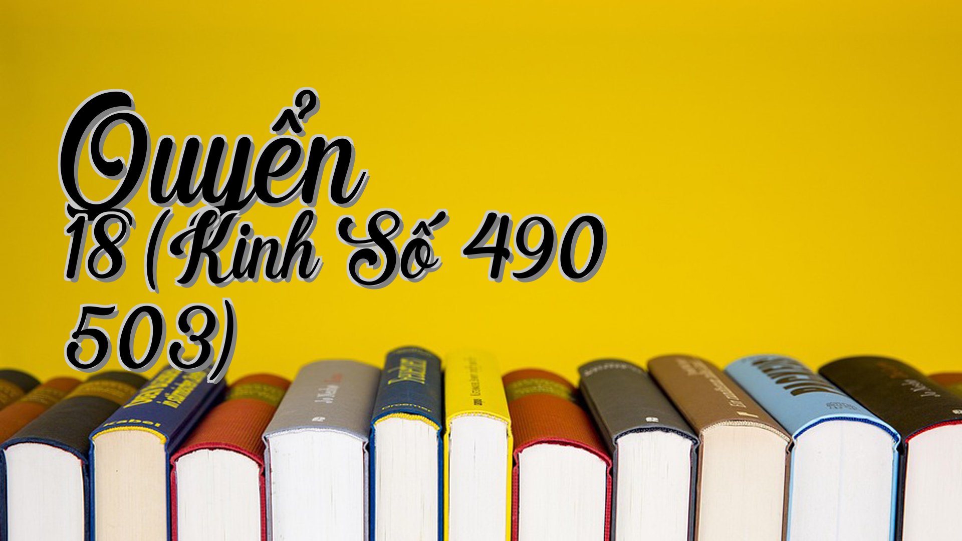 cover-Quyển 18 (Kinh Số 490 503)