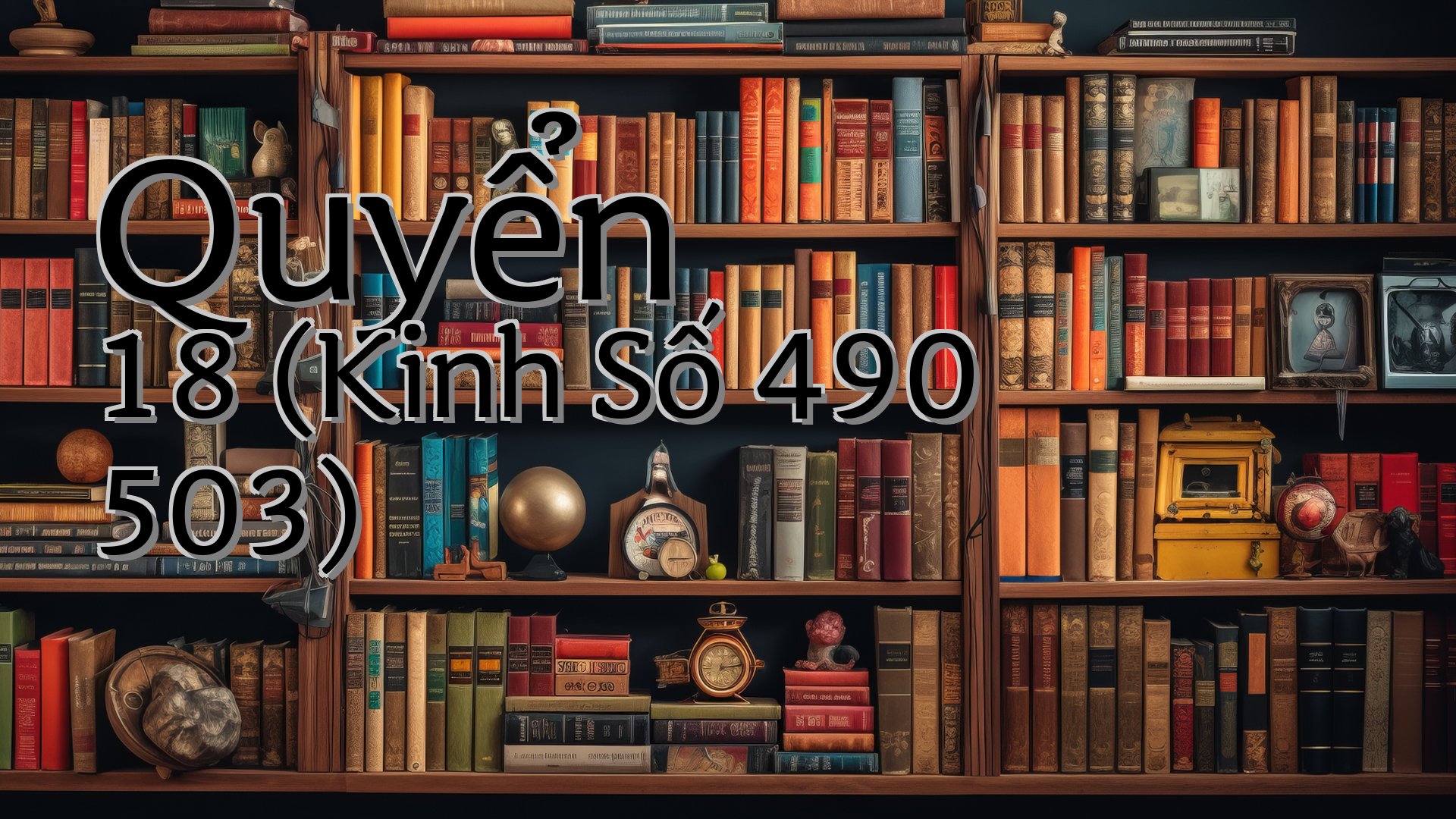 cover-Quyển 18 (Kinh Số 490 503)