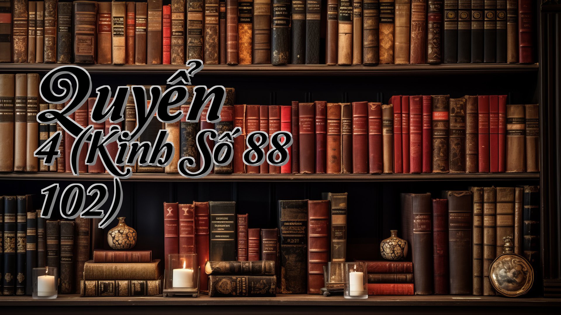 cover-Quyển 4 (Kinh Số 88 102)