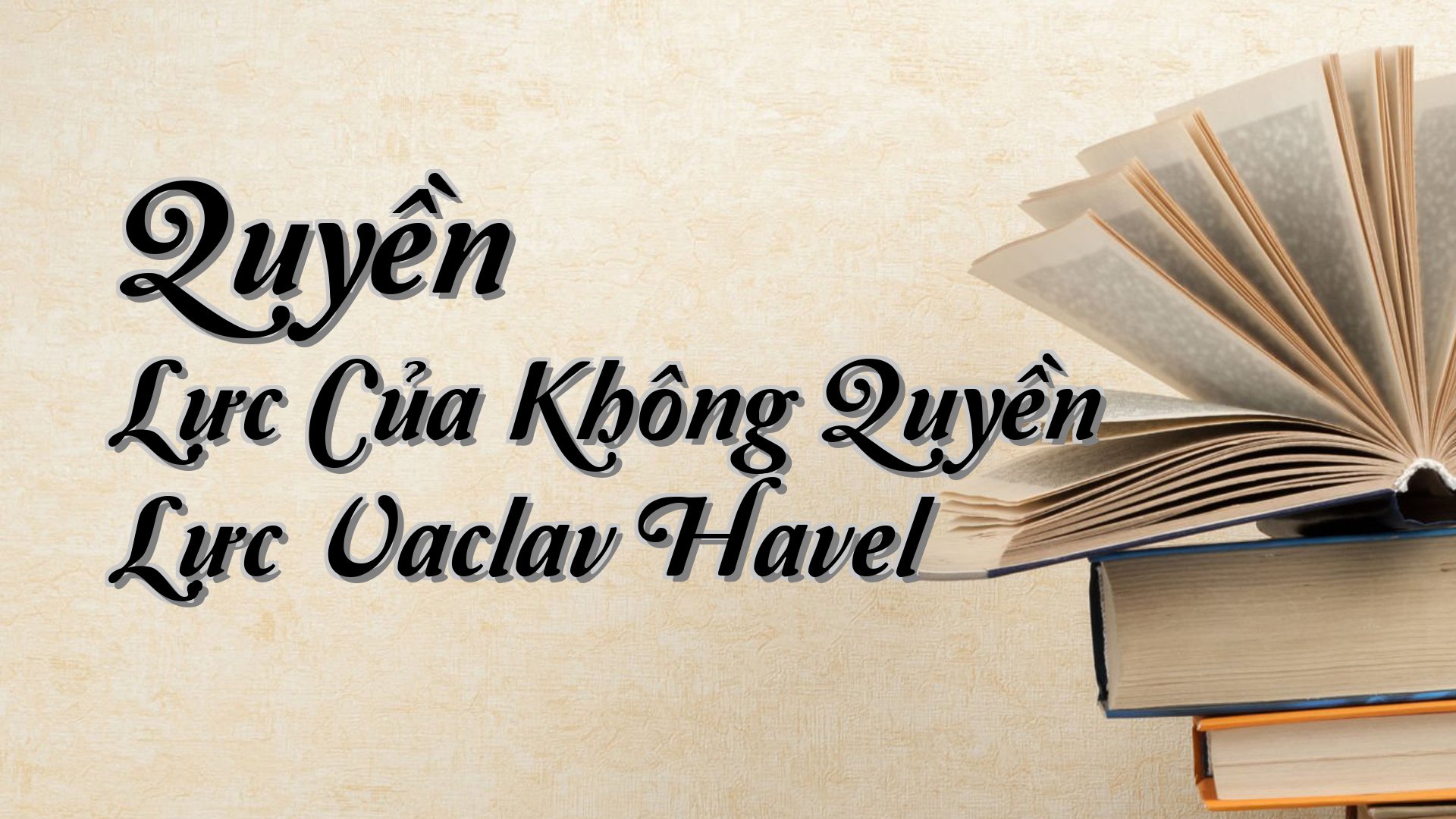 cover-Quyền Lực Của Không Quyền Lực Vaclav Havel