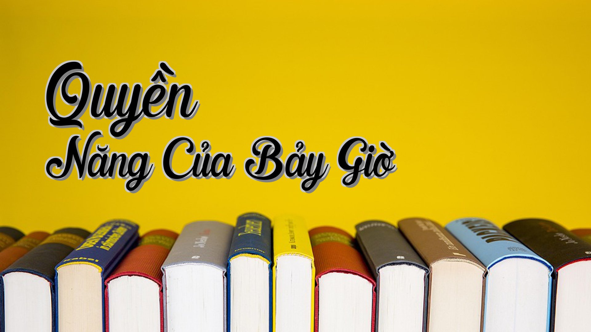 cover-Quyền Năng Của Bảy Giờ