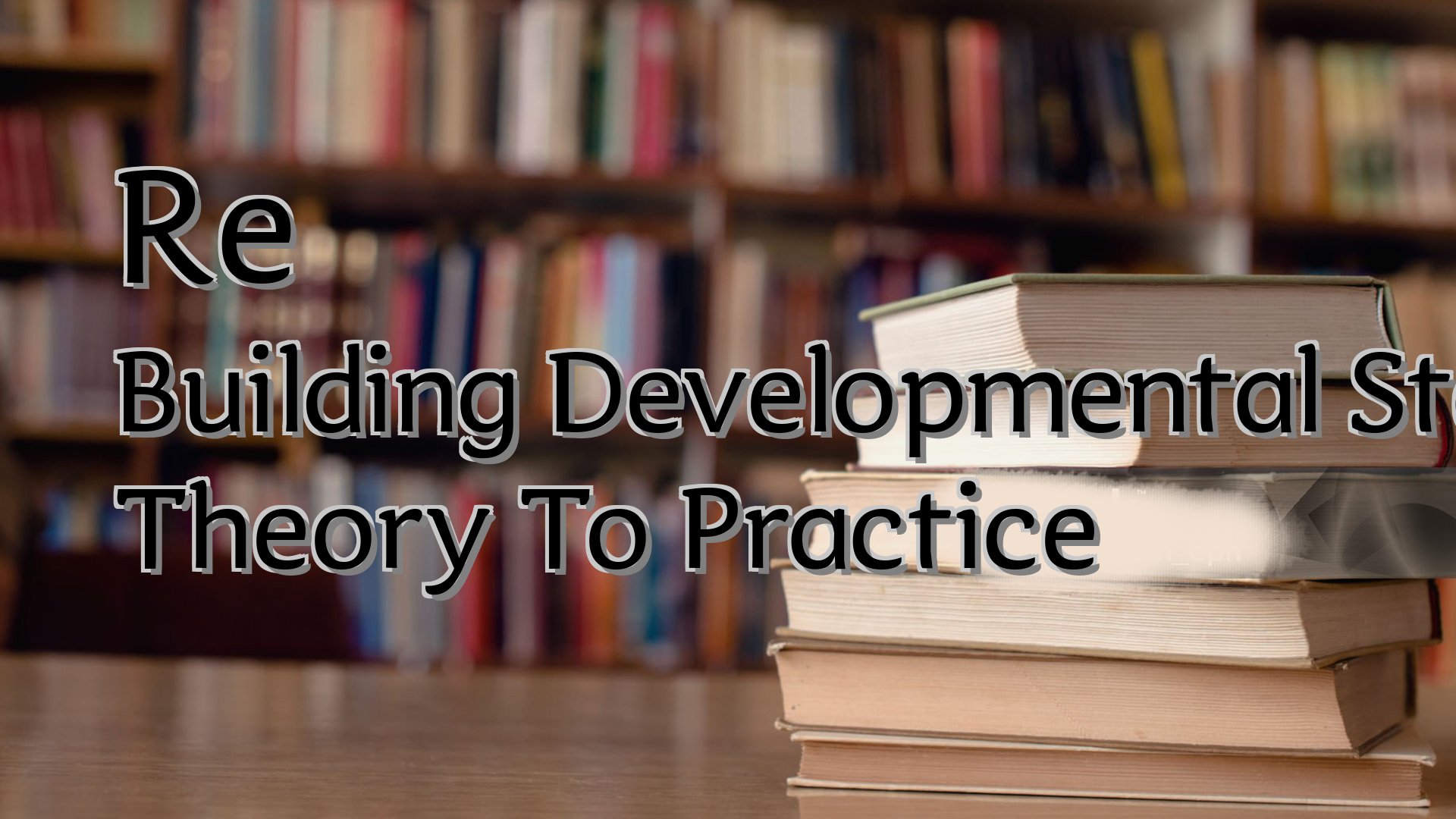 cover-Re Building Developmental States From Theory To Practice