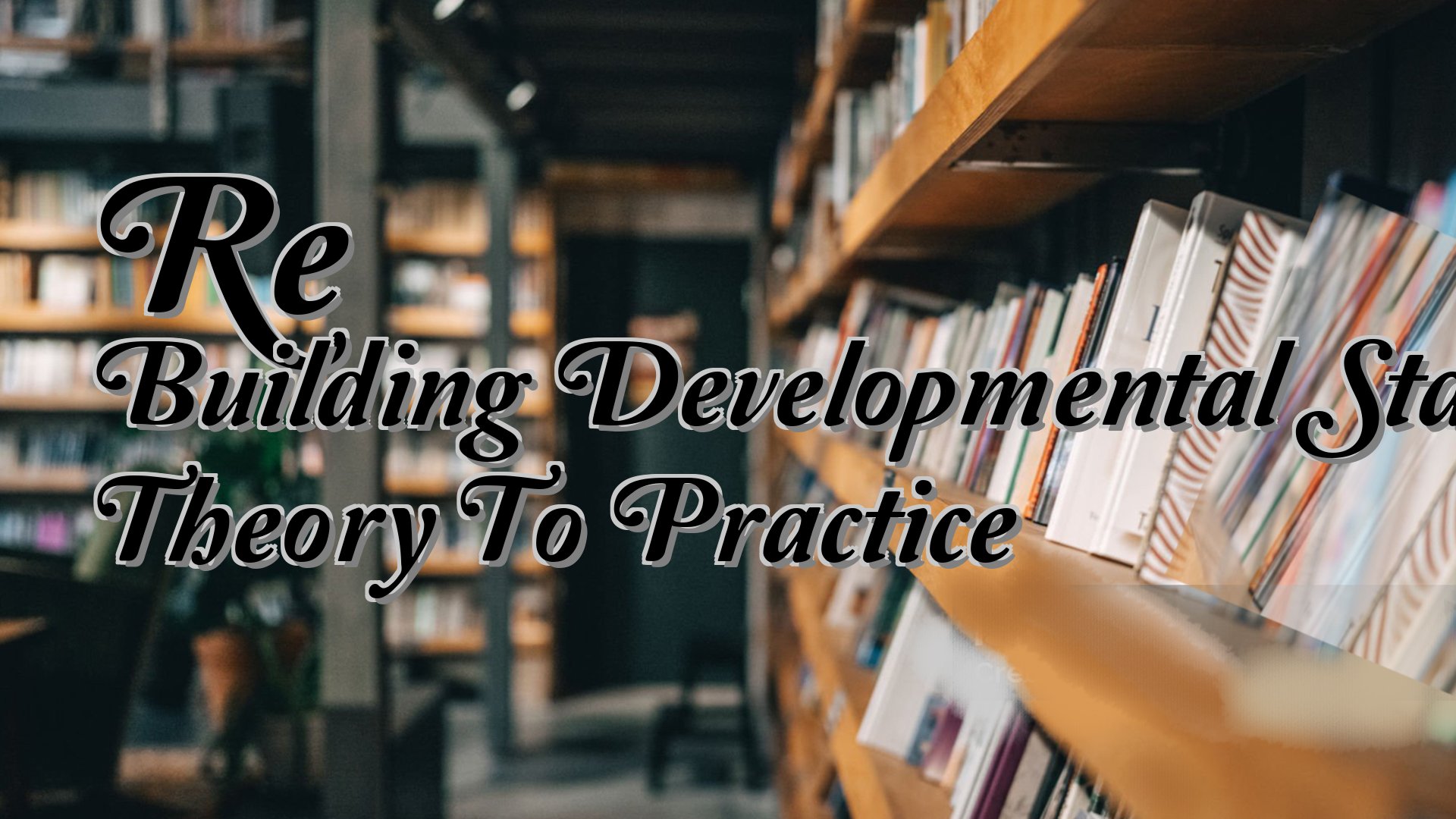 cover-Re Building Developmental States From Theory To Practice