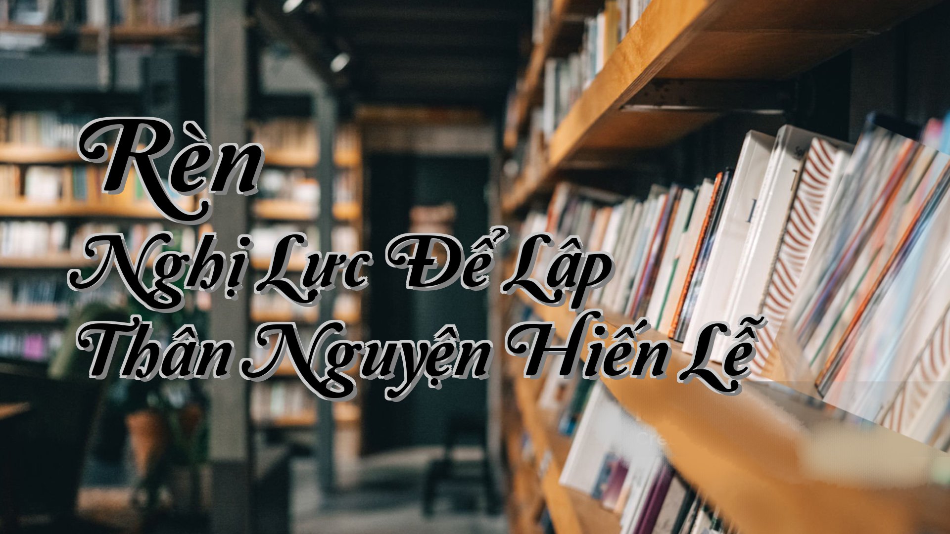 cover-Rèn Nghị Lực Để Lập Thân Nguyện Hiến Lễ