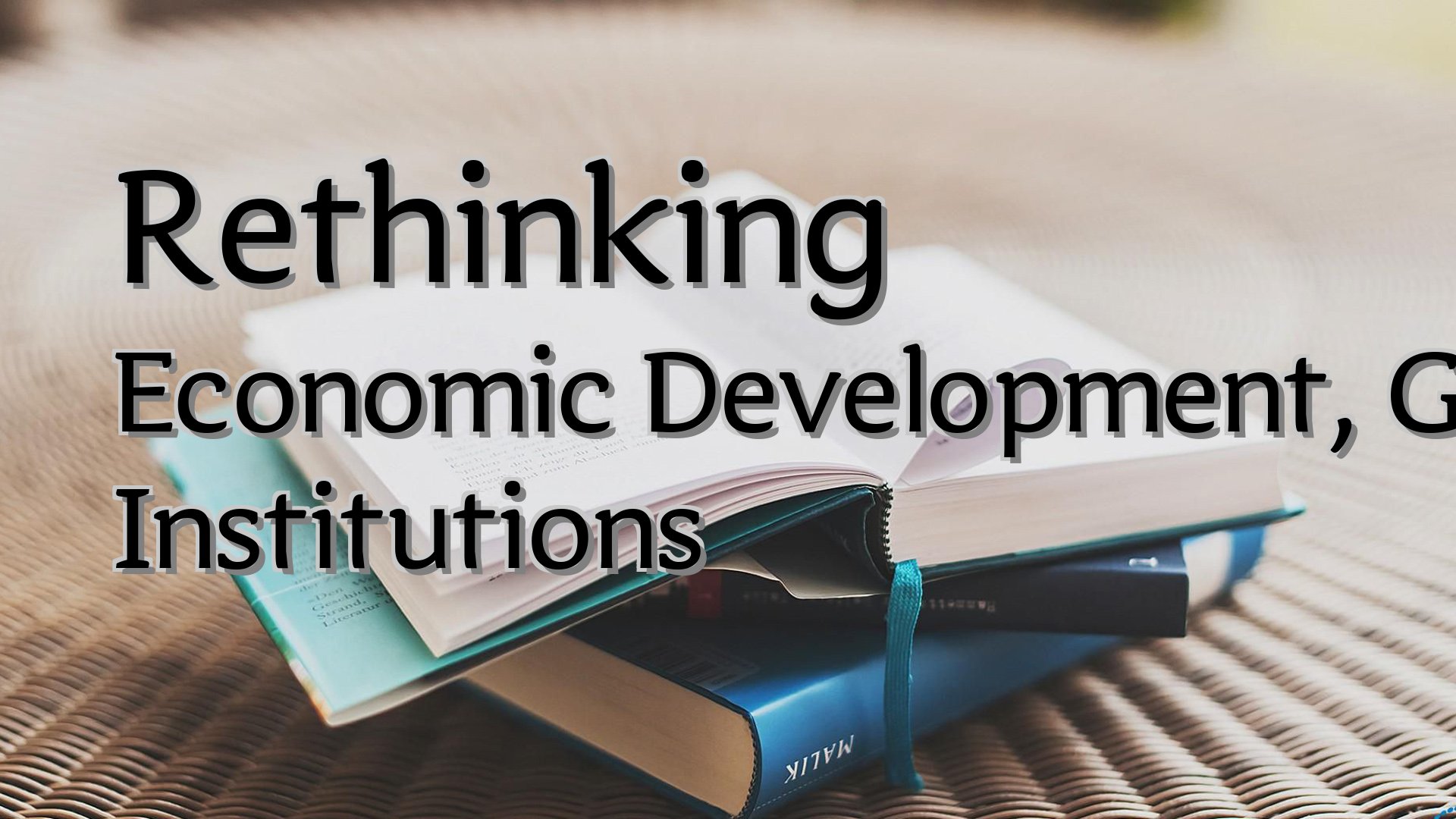 Cover image for Rethinking Economic Development, Growth, And Institutions