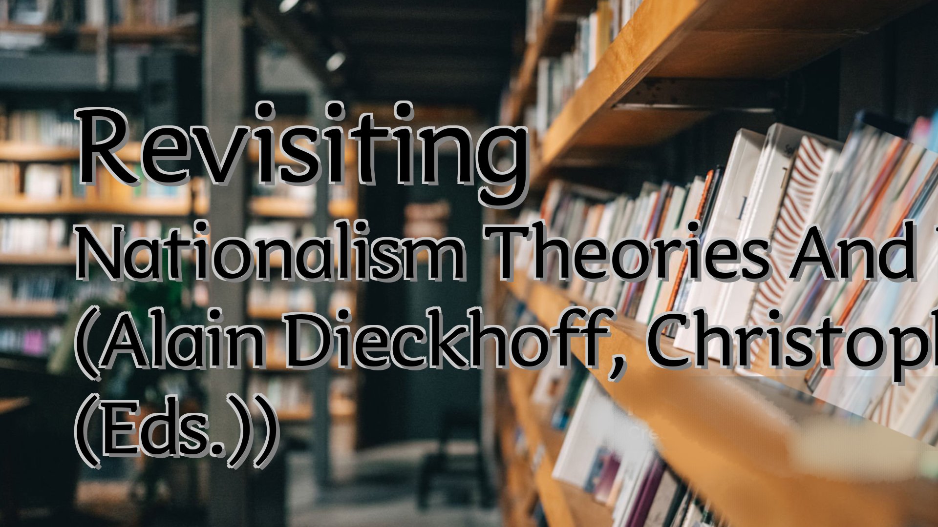 cover-Revisiting Nationalism Theories And Processes (Alain Dieckhoff, Christophe Jaffrelot (Eds.))