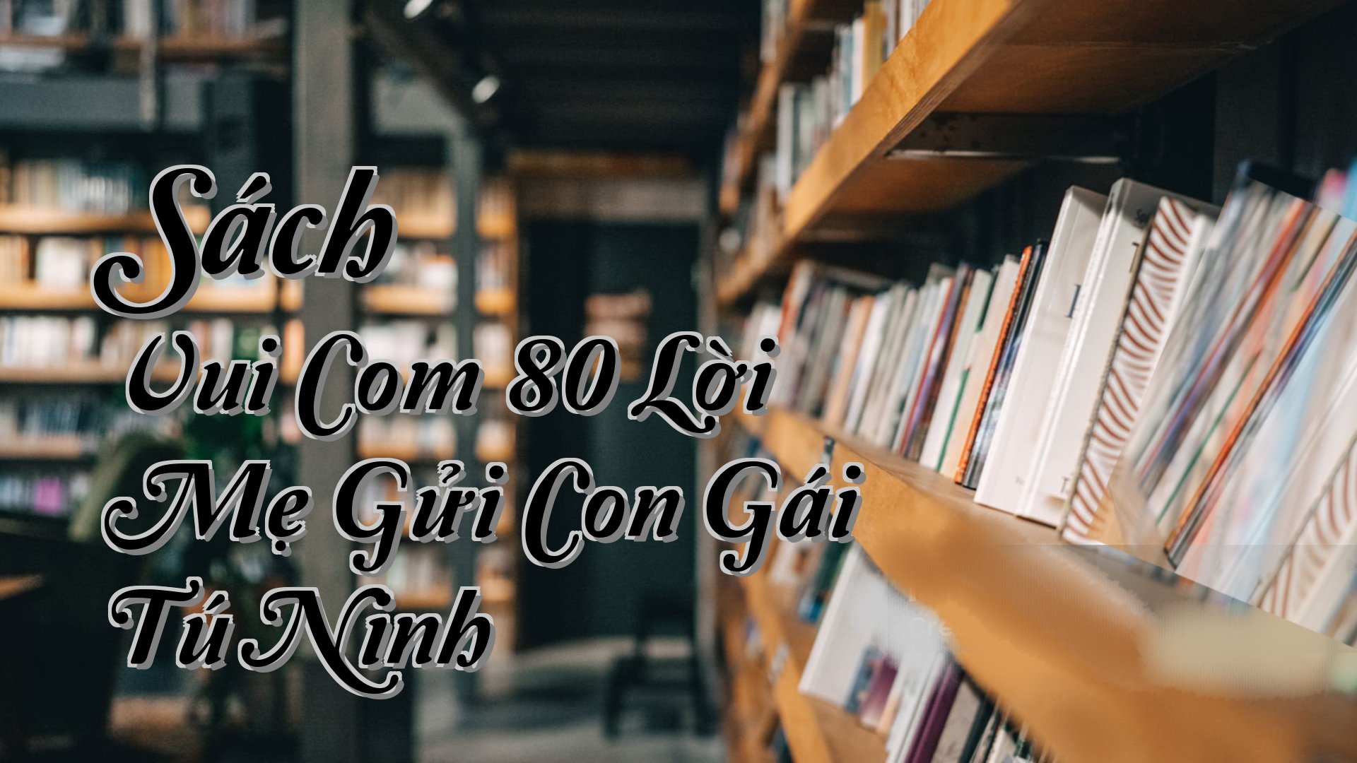 cover-Sách Vui Com 80 Lời Mẹ Gửi Con Gái Tú Ninh