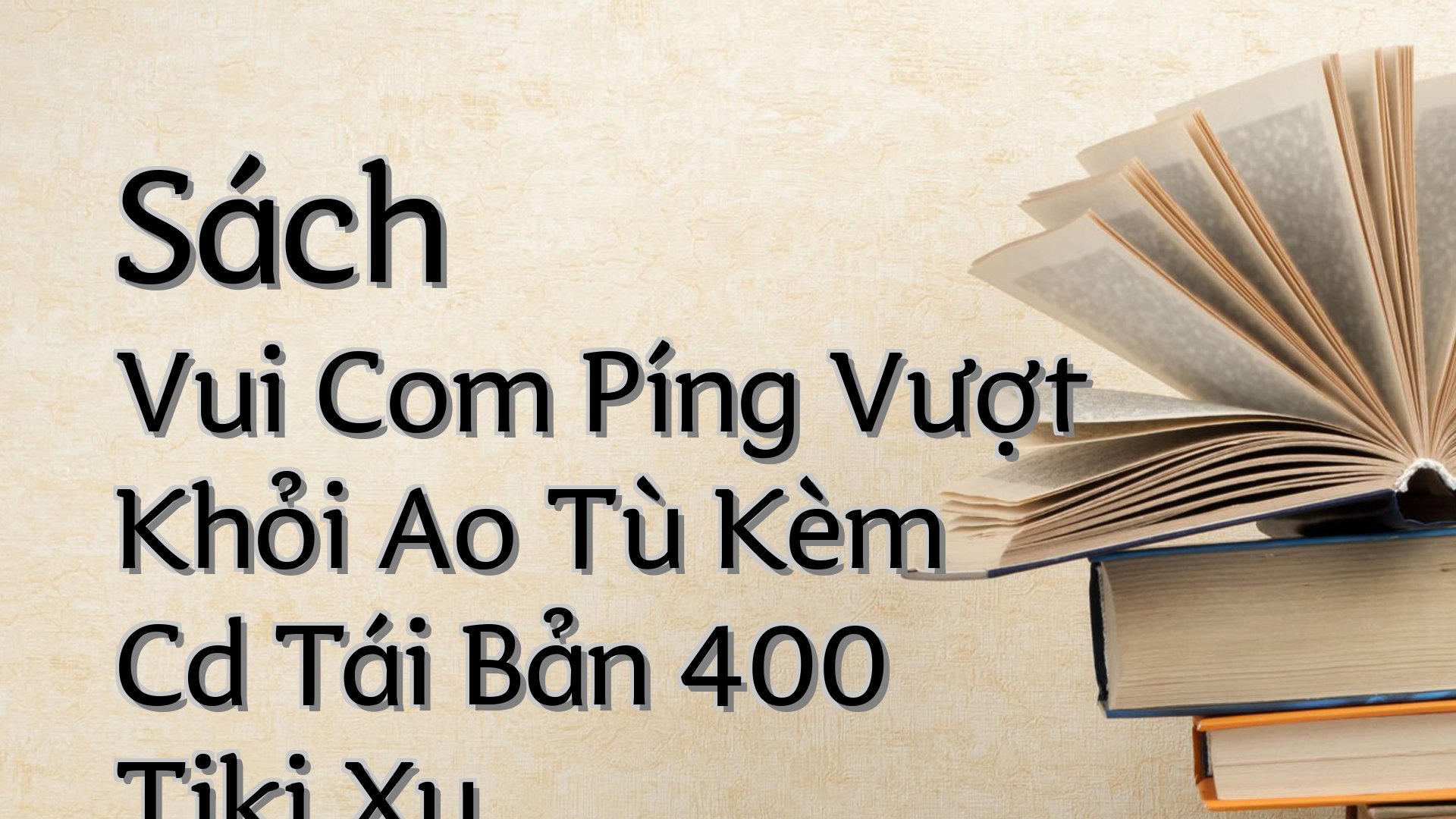 cover-Sách Vui Com Píng Vượt Khỏi Ao Tù Kèm Cd Tái Bản 400 Tiki Xu