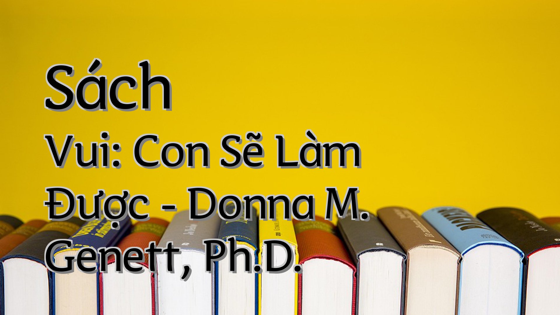 cover-Sách Vui: Con Sẽ Làm Được - Donna M. Genett, Ph.D.