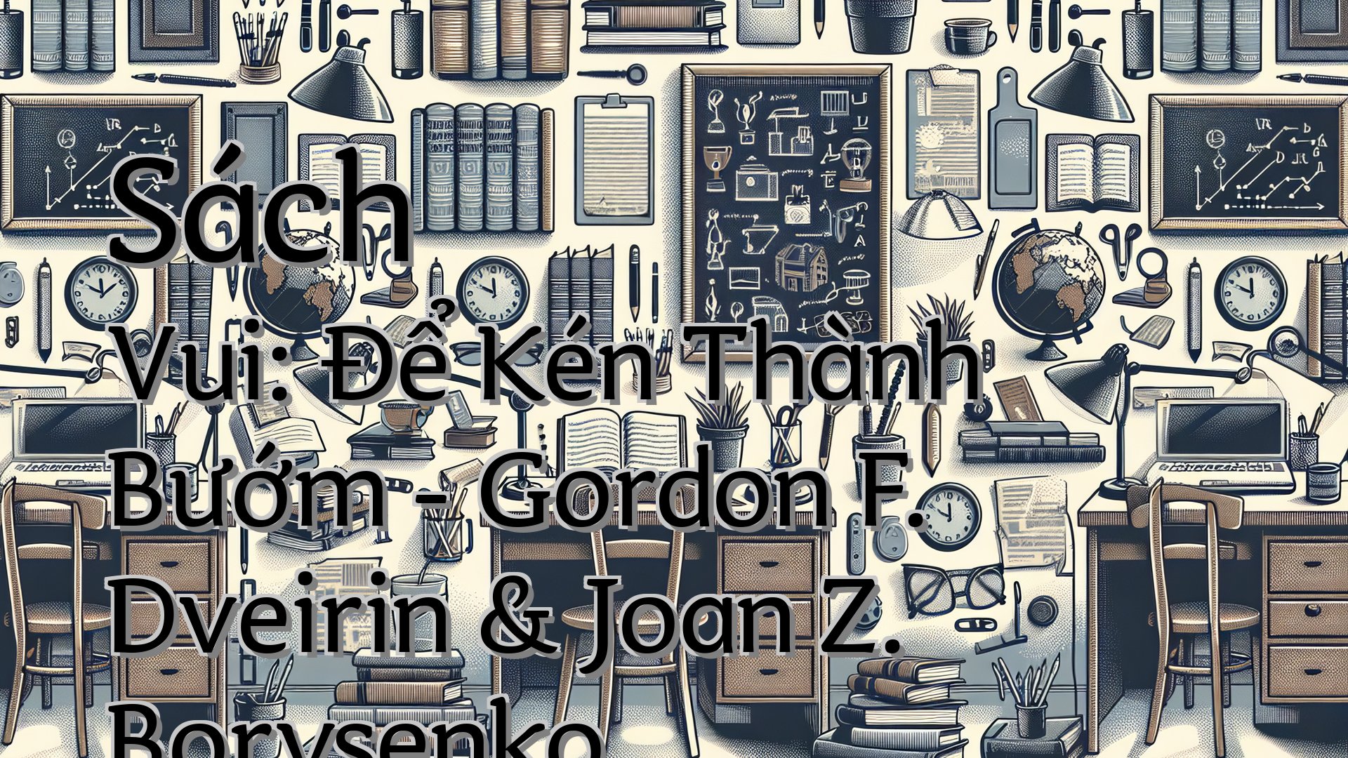 cover-Sách Vui: Để Kén Thành Bướm - Gordon F. Dveirin & Joan Z. Borysenko