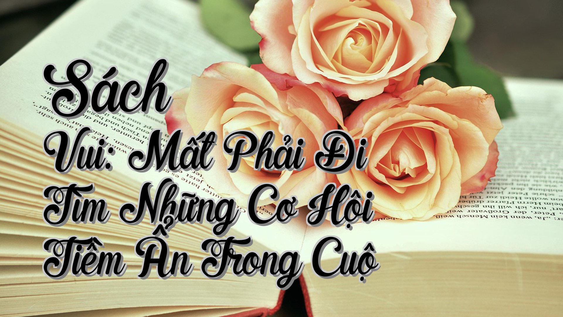 cover-Sách Vui: Mất Phải Đi Tìm Những Cơ Hội Tiềm Ẩn Trong Cuộ