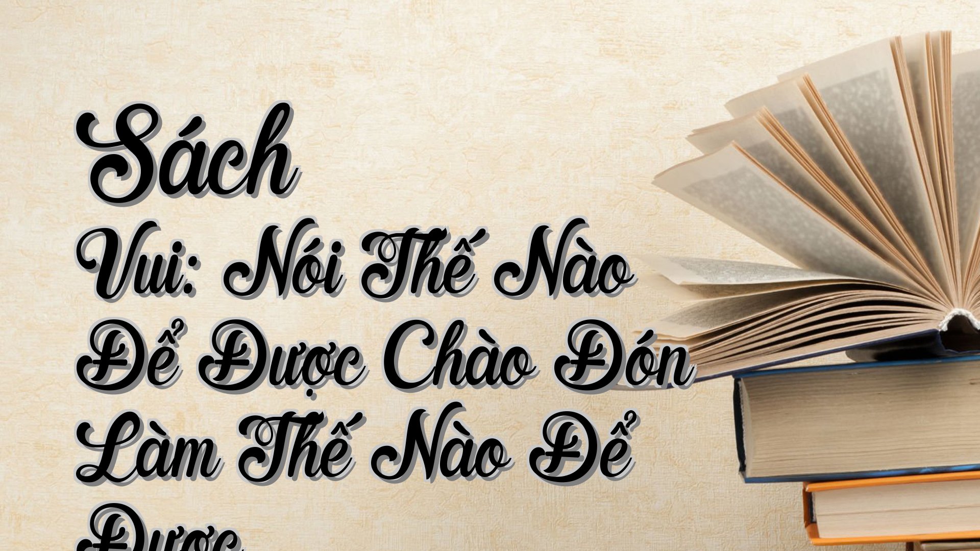 cover-Sách Vui: Nói Thế Nào Để Được Chào Đón Làm Thế Nào Để Được