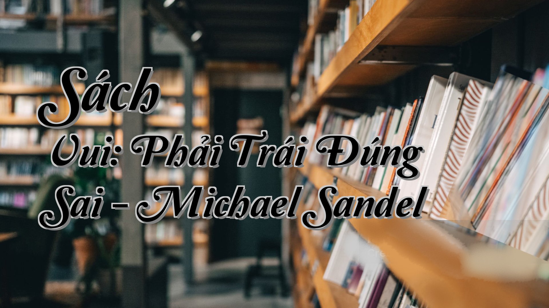 cover-Sách Vui: Phải Trái Đúng Sai - Michael Sandel
