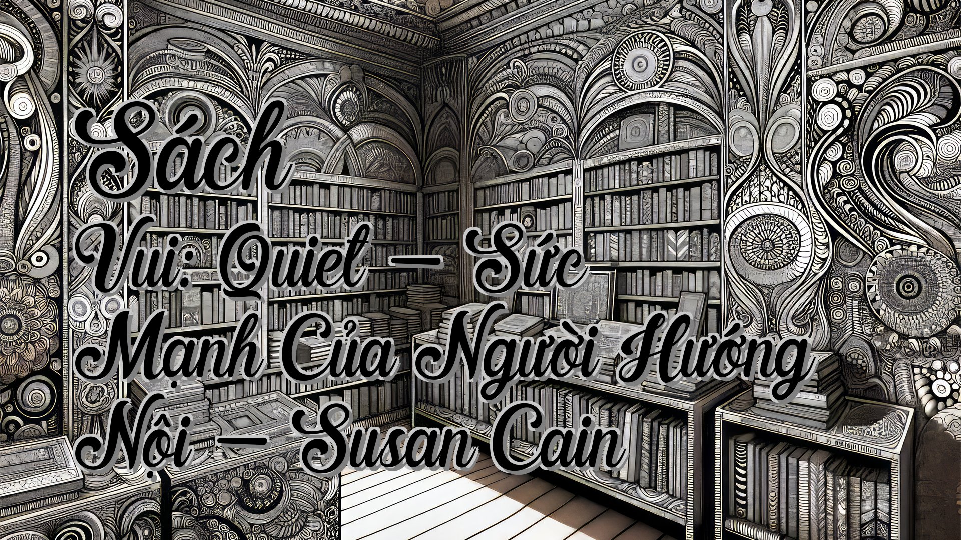 cover-Sách Vui: Quiet - Sức Mạnh Của Người Hướng Nội - Susan Cain