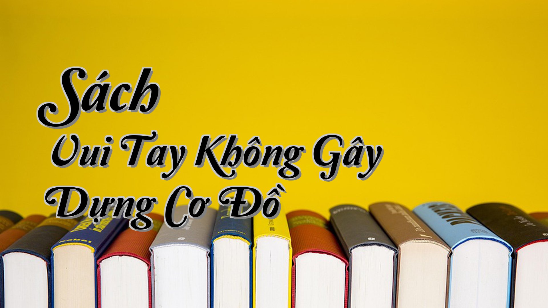 cover-Sách Vui Tay Không Gây Dựng Cơ Đồ