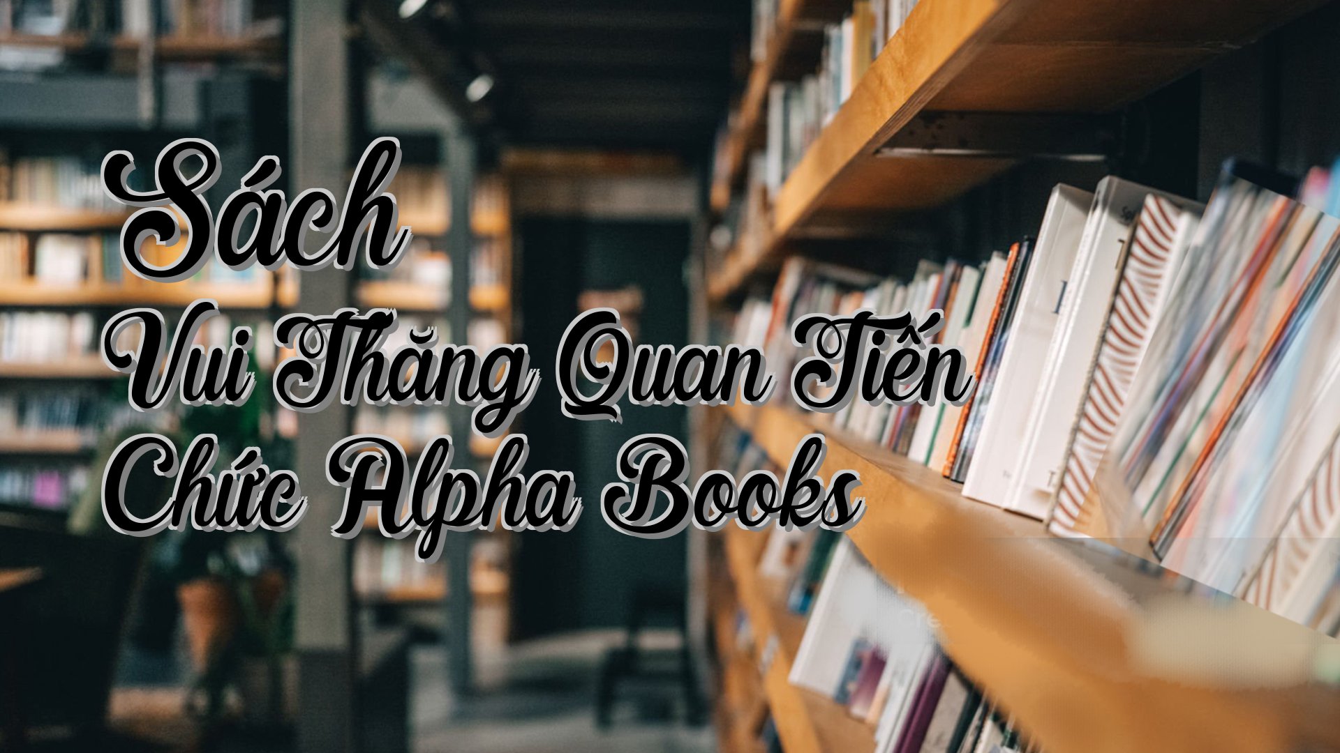 cover-Sách Vui Thăng Quan Tiến Chức Alpha Books