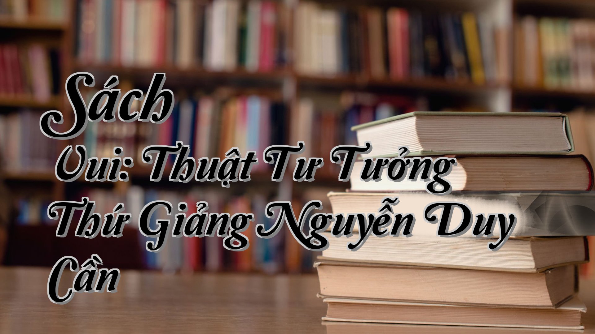 cover-Sách Vui: Thuật Tư Tưởng Thứ Giảng Nguyễn Duy Cần