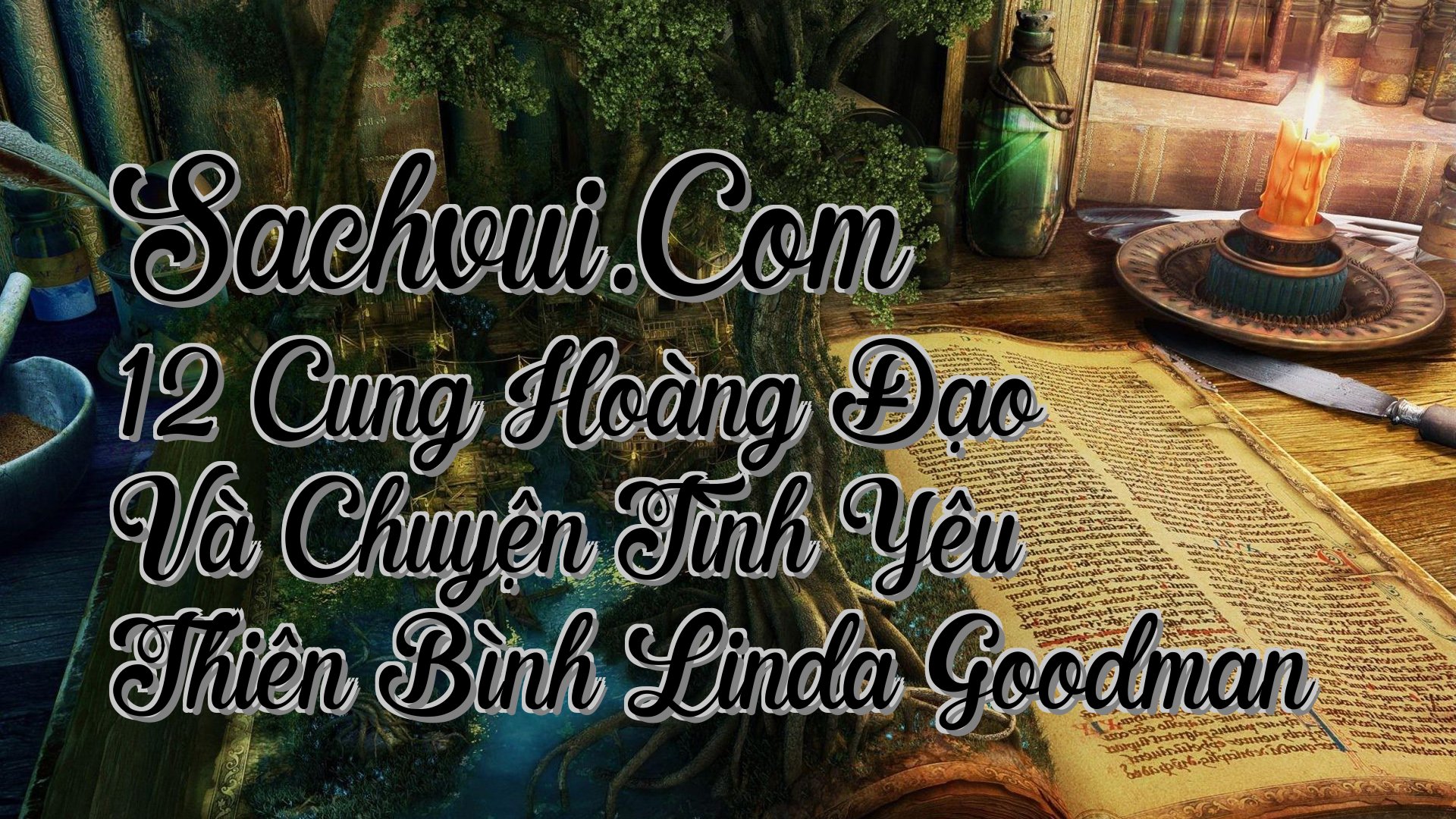 cover-Sachvui.Com 12 Cung Hoàng Đạo Và Chuyện Tình Yêu Thiên Bình Linda Goodman