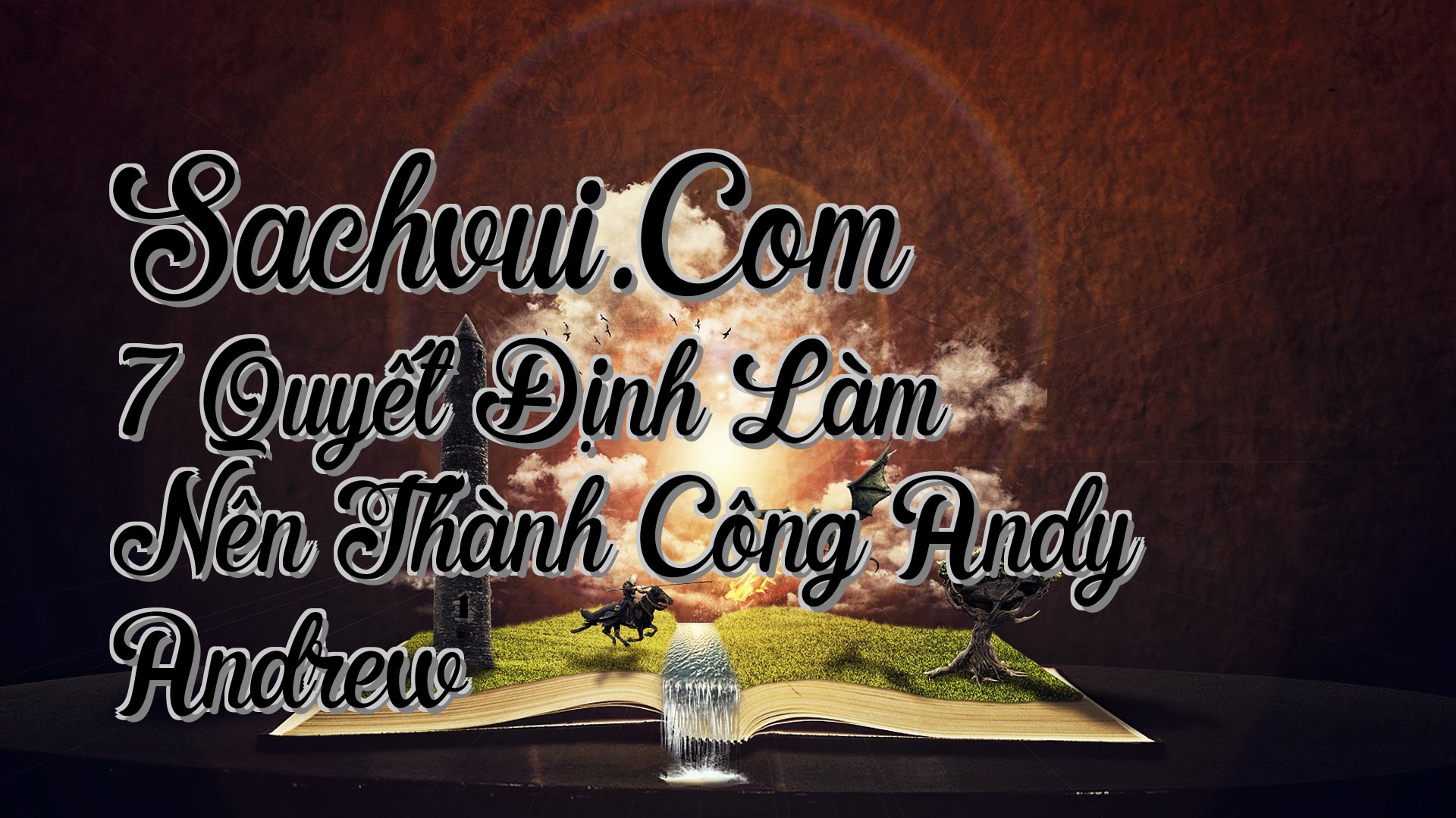 cover-Sachvui.Com 7 Quyết Định Làm Nên Thành Công Andy Andrew