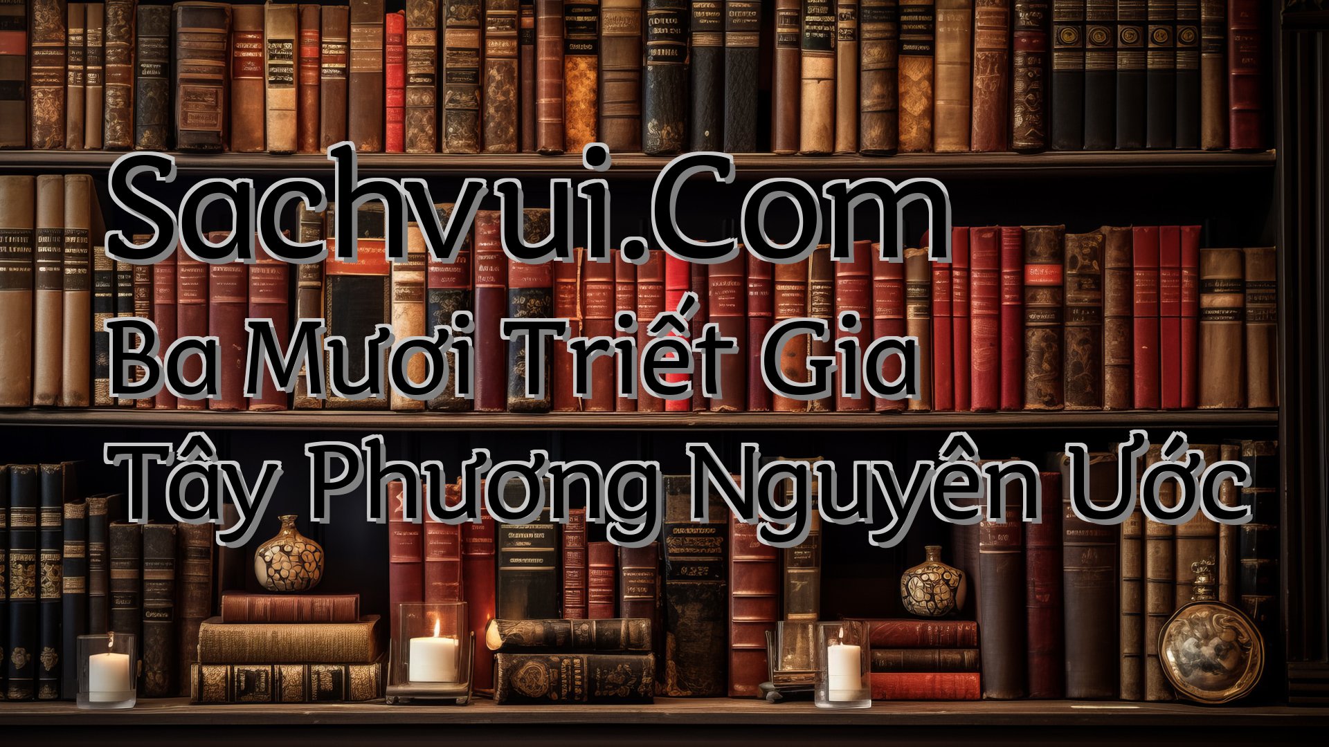 cover-Sachvui.Com Ba Mươi Triết Gia Tây Phương Nguyên Ước